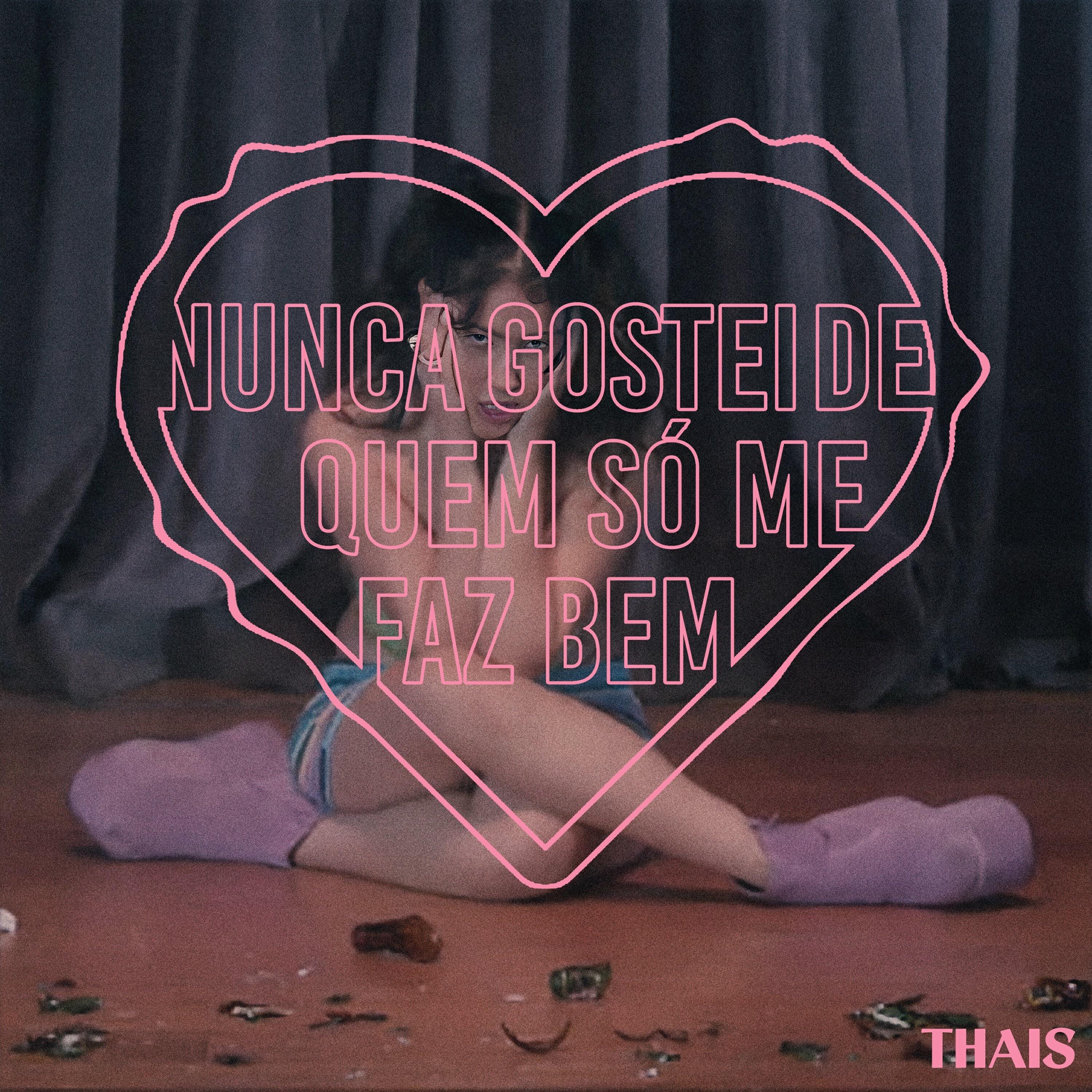 Релиз Nunca Gostei de Quem Só Me Faz Bem