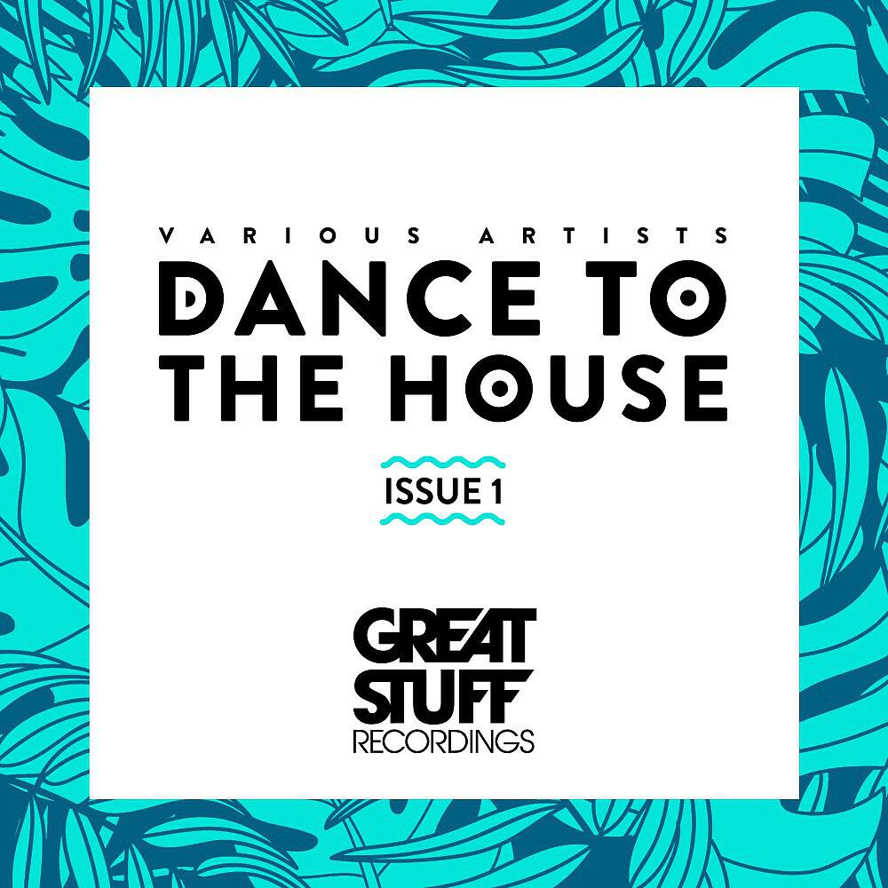 Релиз Dance to the House Issue 1