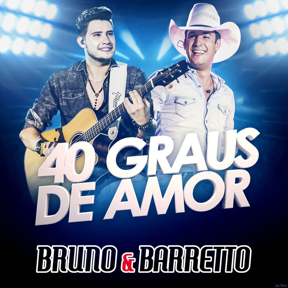 Релиз 40 Graus de Amor (Ao Vivo)