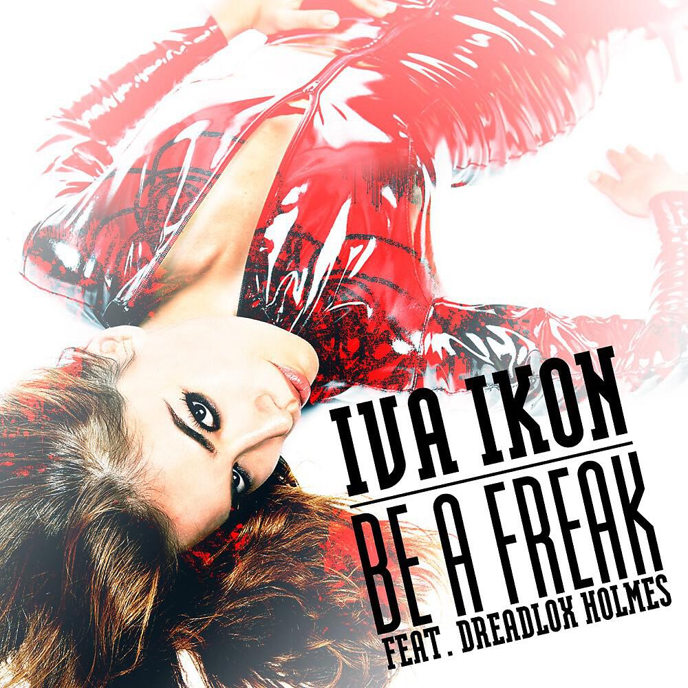 Релиз Be a Freak