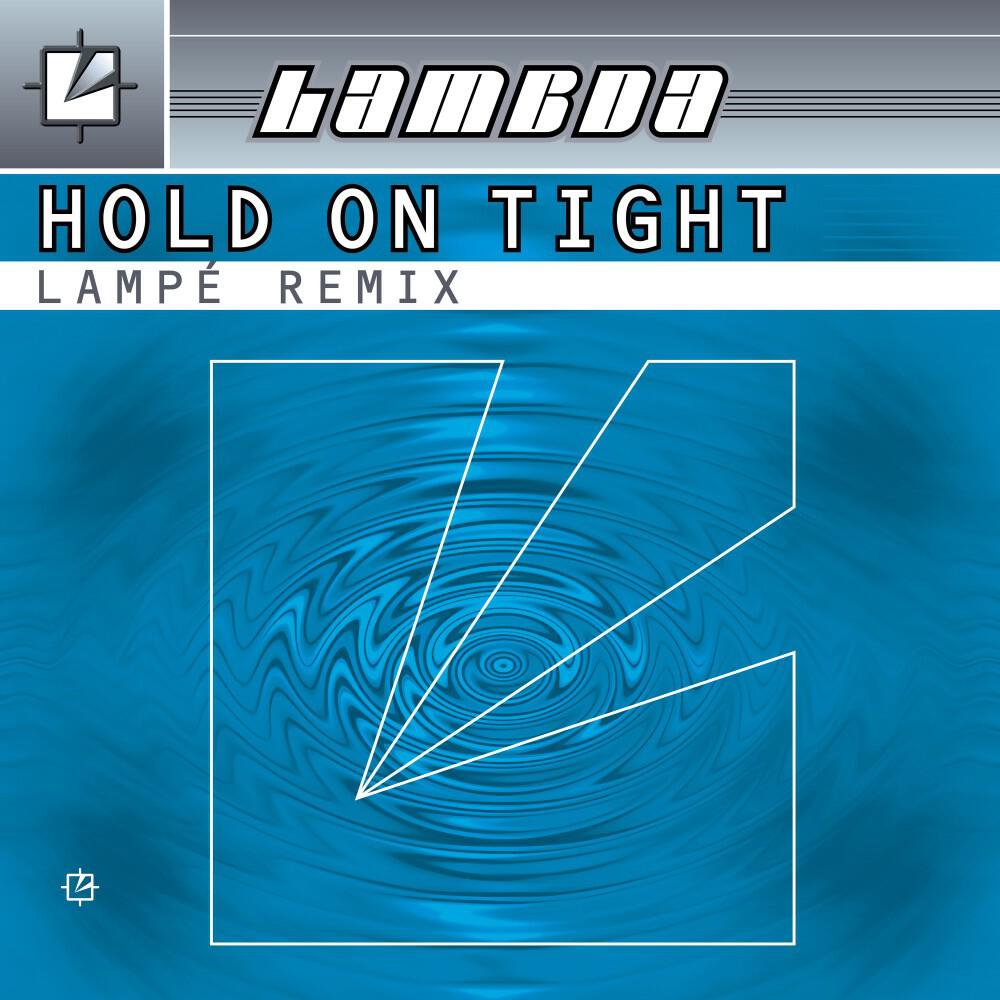 Релиз Hold on Tight (Lampé Remixes)