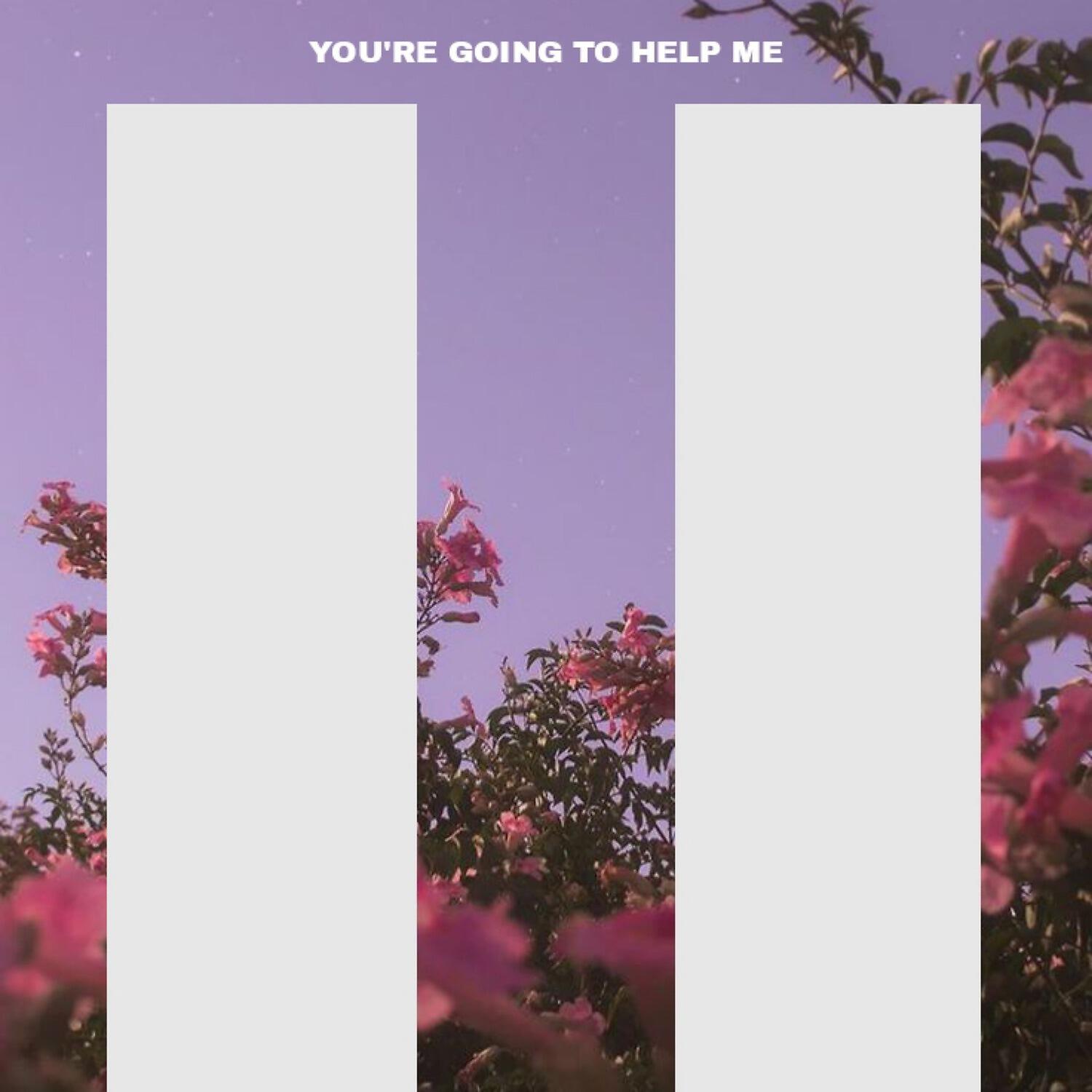 Релиз You're Going to Help Me, Pt. 2