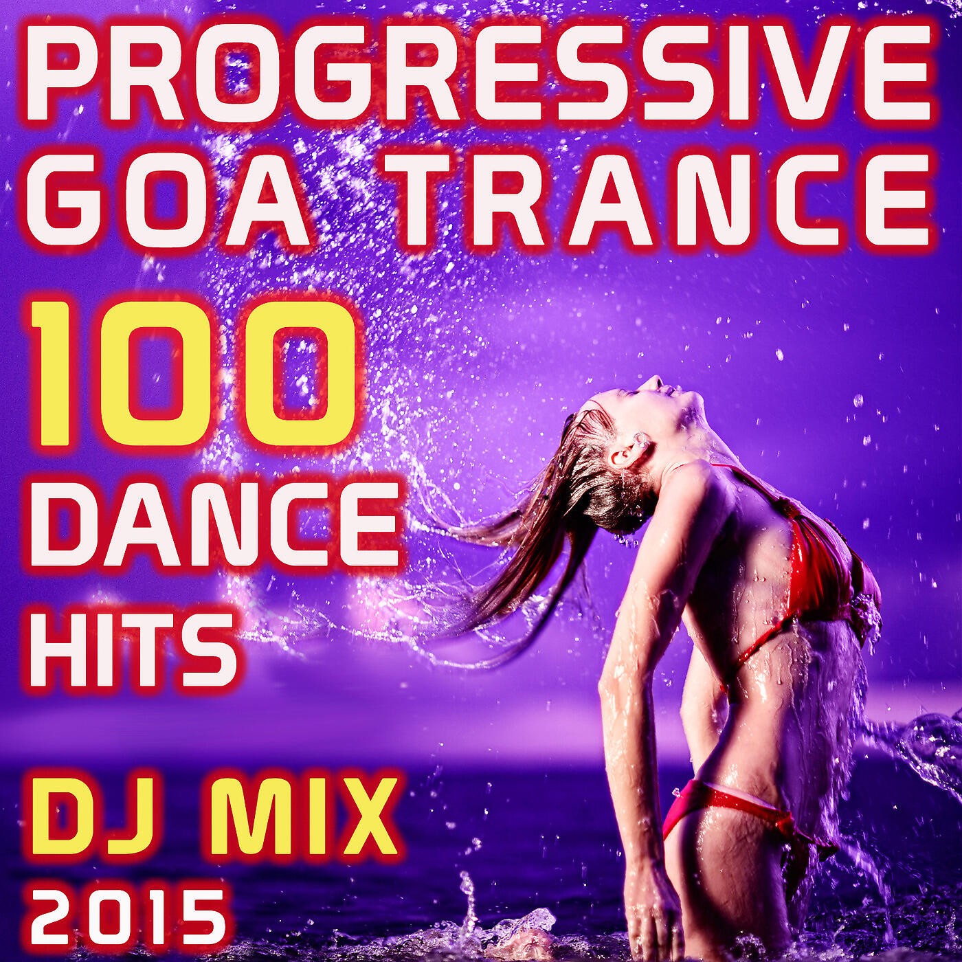 Релиз Progressive Goa Trance 100 Dance Hits DJ Mix 2015