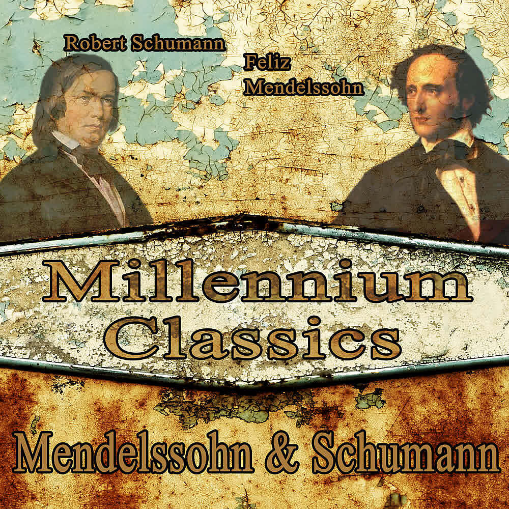 Постер альбома F. Mendelsshon: Symphony No. 4 - R. Schumann: Symphony No. 4: Classic Millennium. Mendelssohn & Schumann