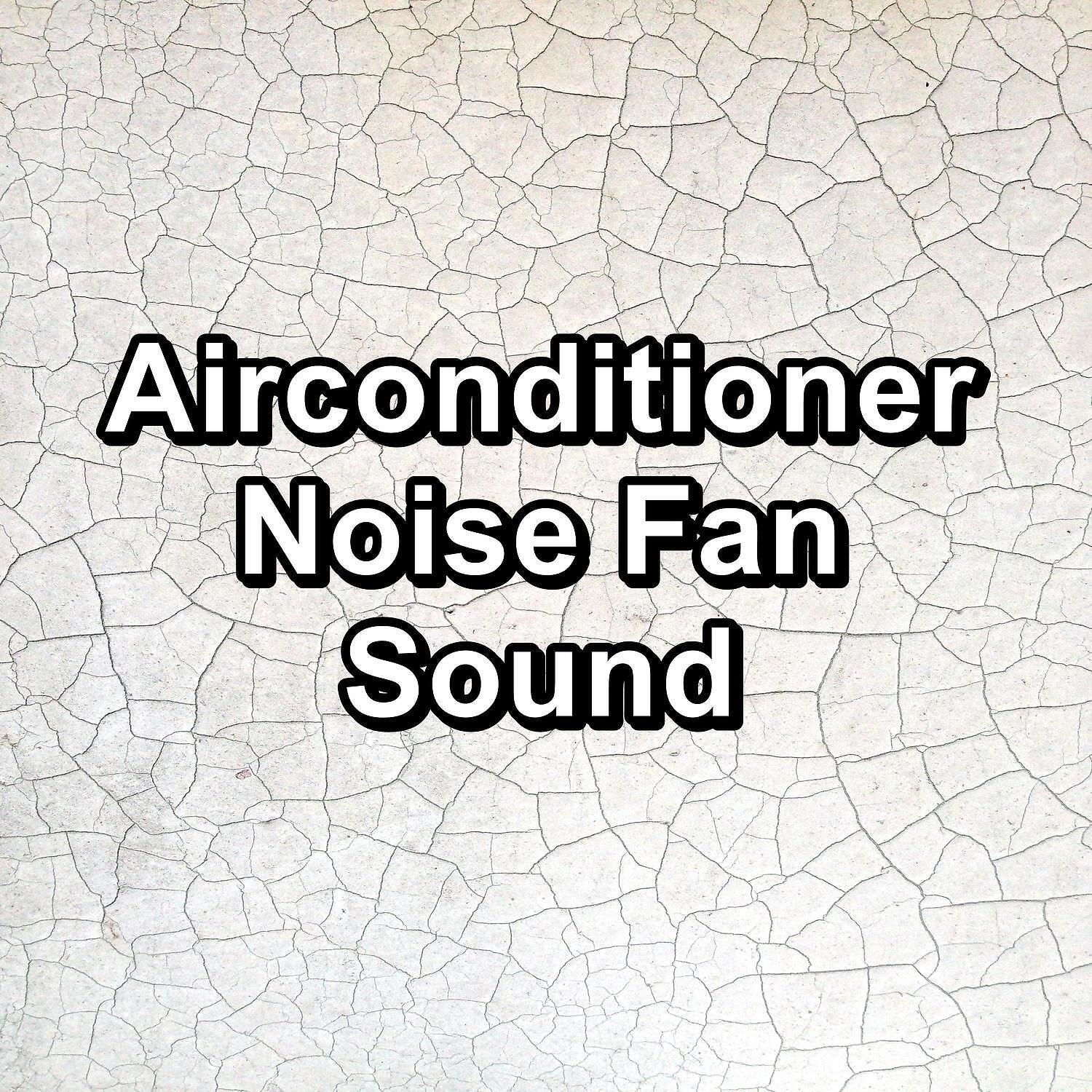 Релиз Airconditioner Noise Fan Sound