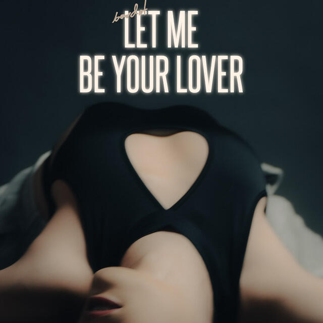 Релиз Let Me Be Your Lover