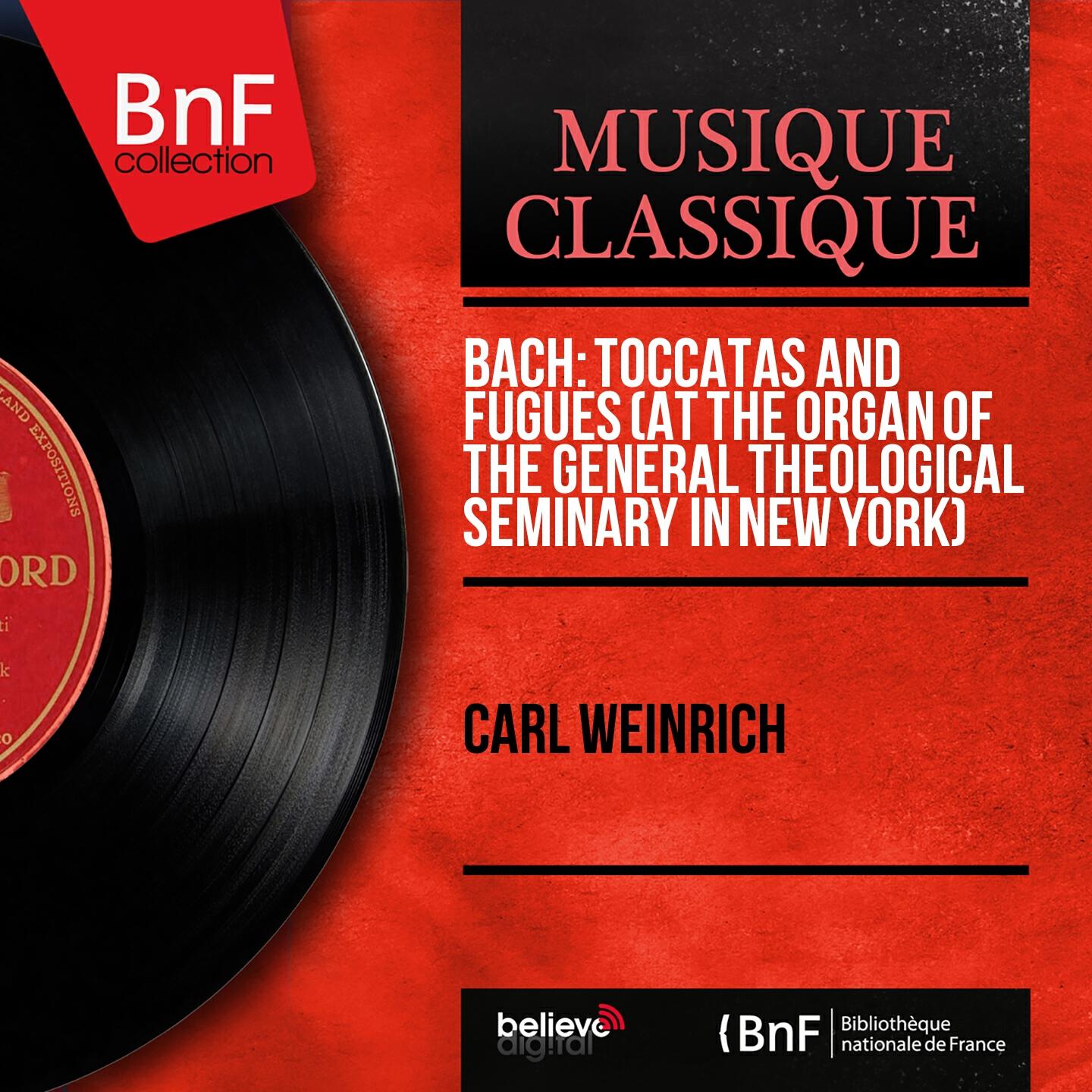 Релиз Bach: Toccatas and Fugues (At the Organ of the General Theological Seminary in New York) (Mono Version)