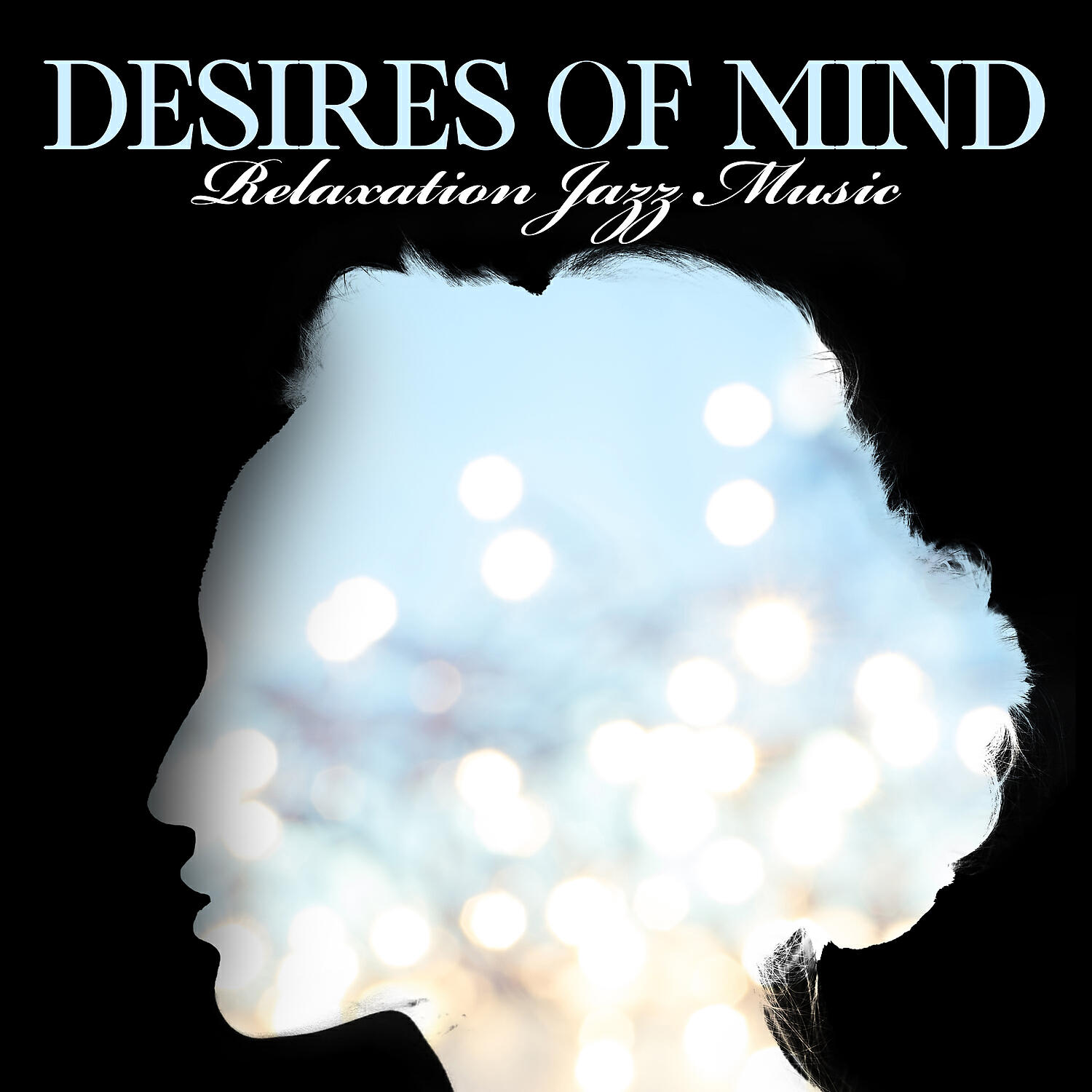 Релиз Desires of Mind: Relaxation Jazz Music (Chill Out, Feel Good, Happiness, Positive Sounds)