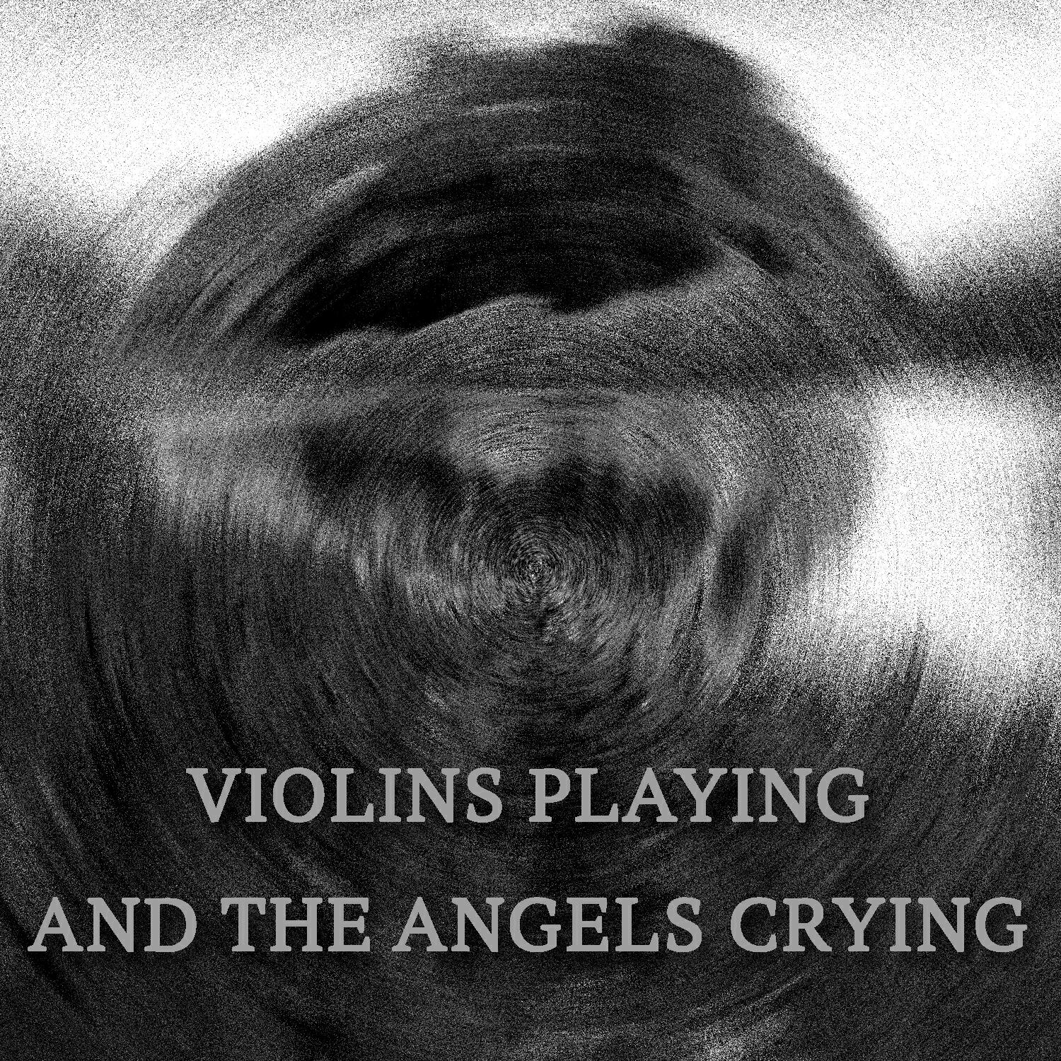 Релиз Violins Playing and the Angels Crying