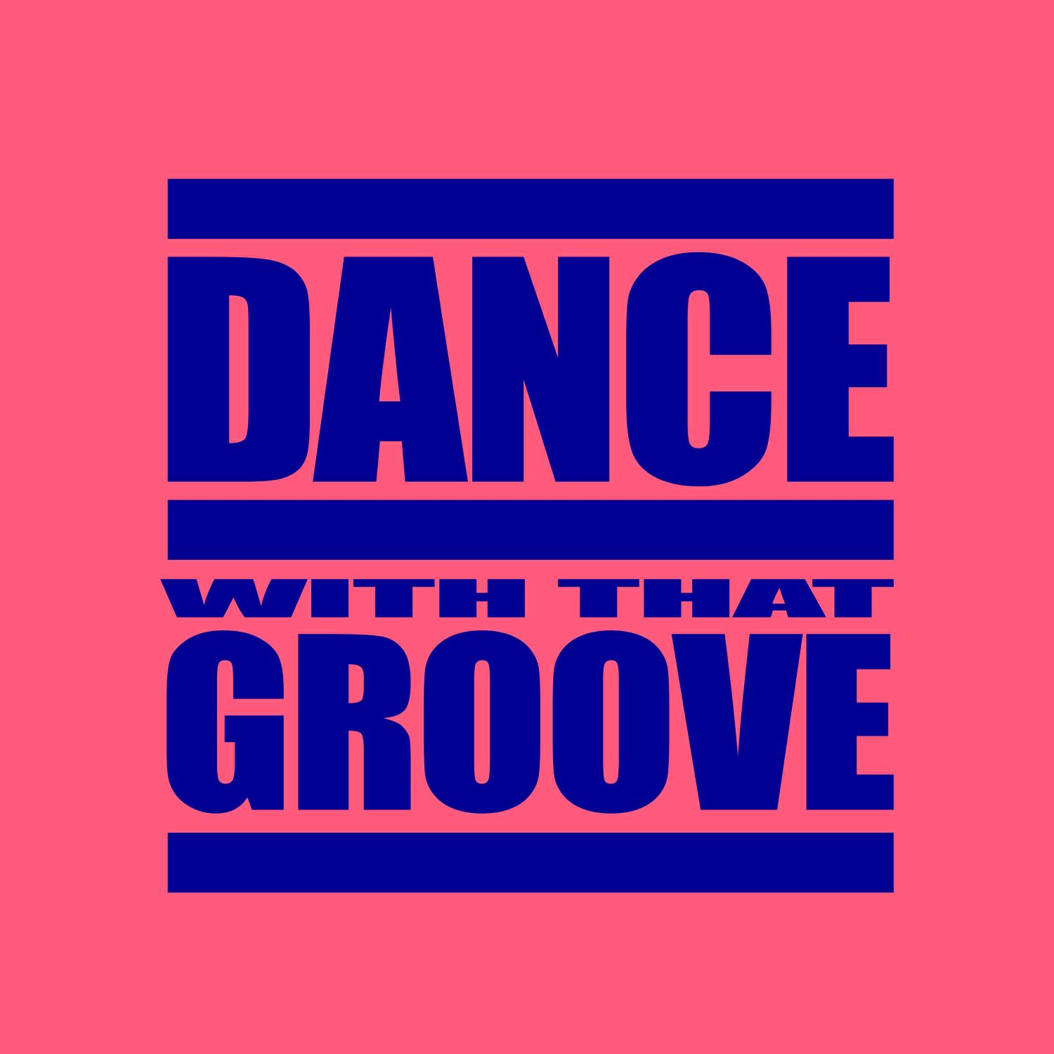 Постер альбома Dance With That Groove