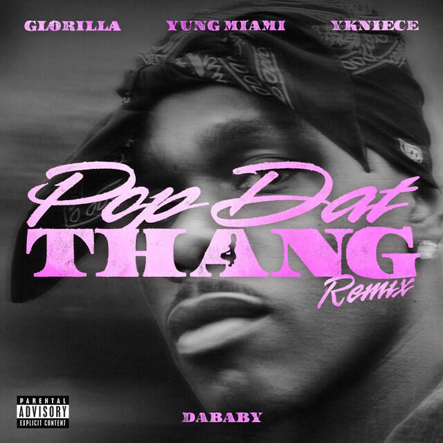 Релиз POP DAT THANG (feat. GloRilla, Yung Miami & YKNIECE) [Official Remix]