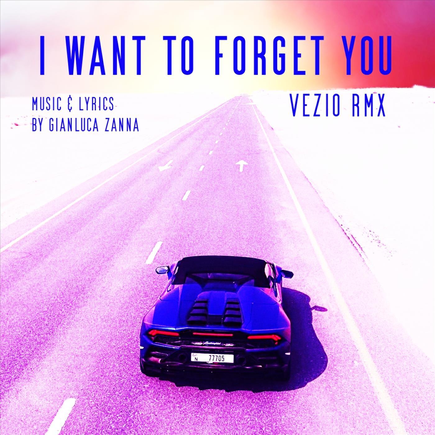 Релиз I Want to Forget You (Vezio Remix) [Live]