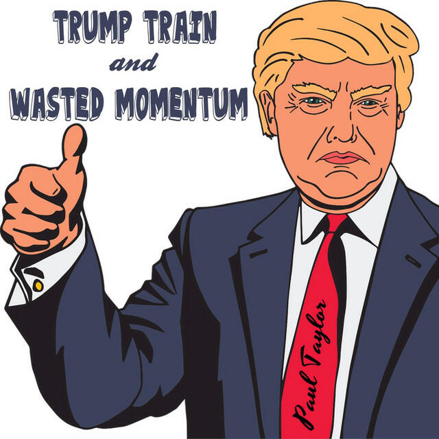 Релиз Trump Train and Wasted Momentum