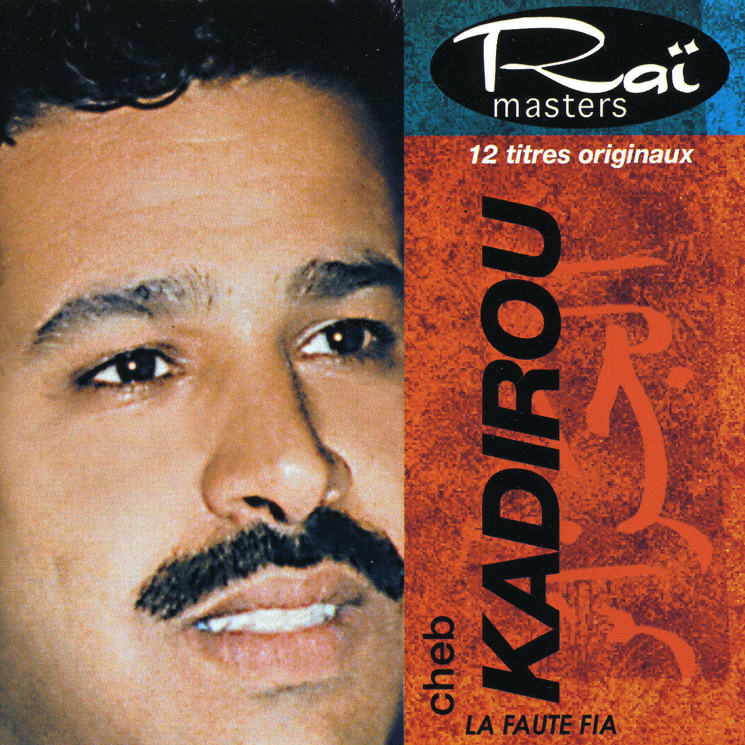 Релиз Cheb Kadirou, La faute Fia, Raï masters, Vol 10 of 15