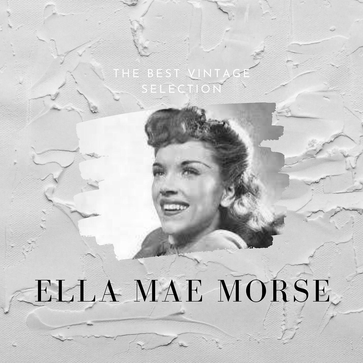 Релиз The Best Vintage Selection - Ella Mae Morse