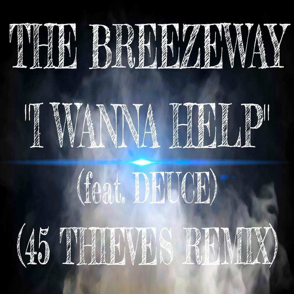 Релиз I Wanna Help (45 Thieves Remix)