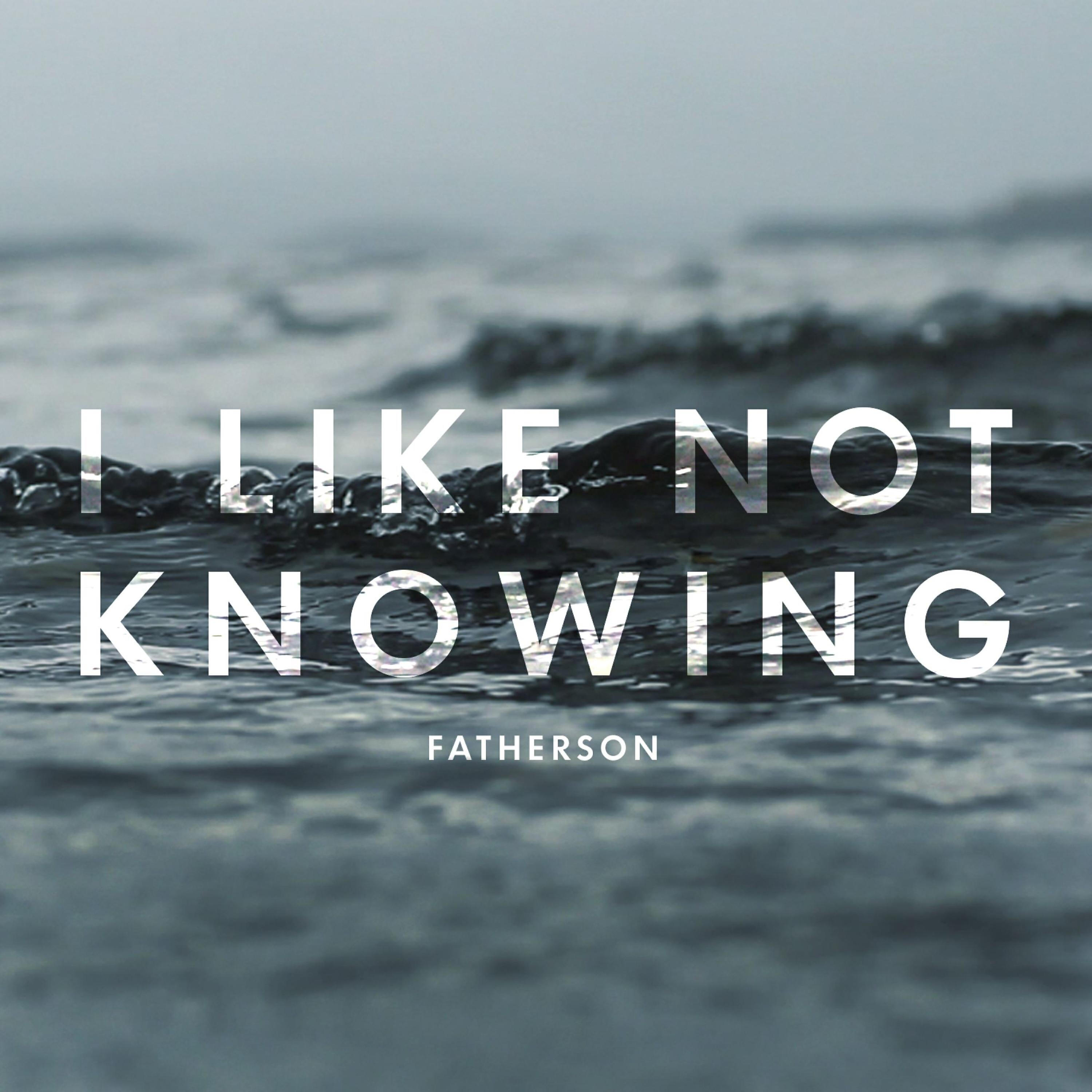 Релиз I Like Not Knowing