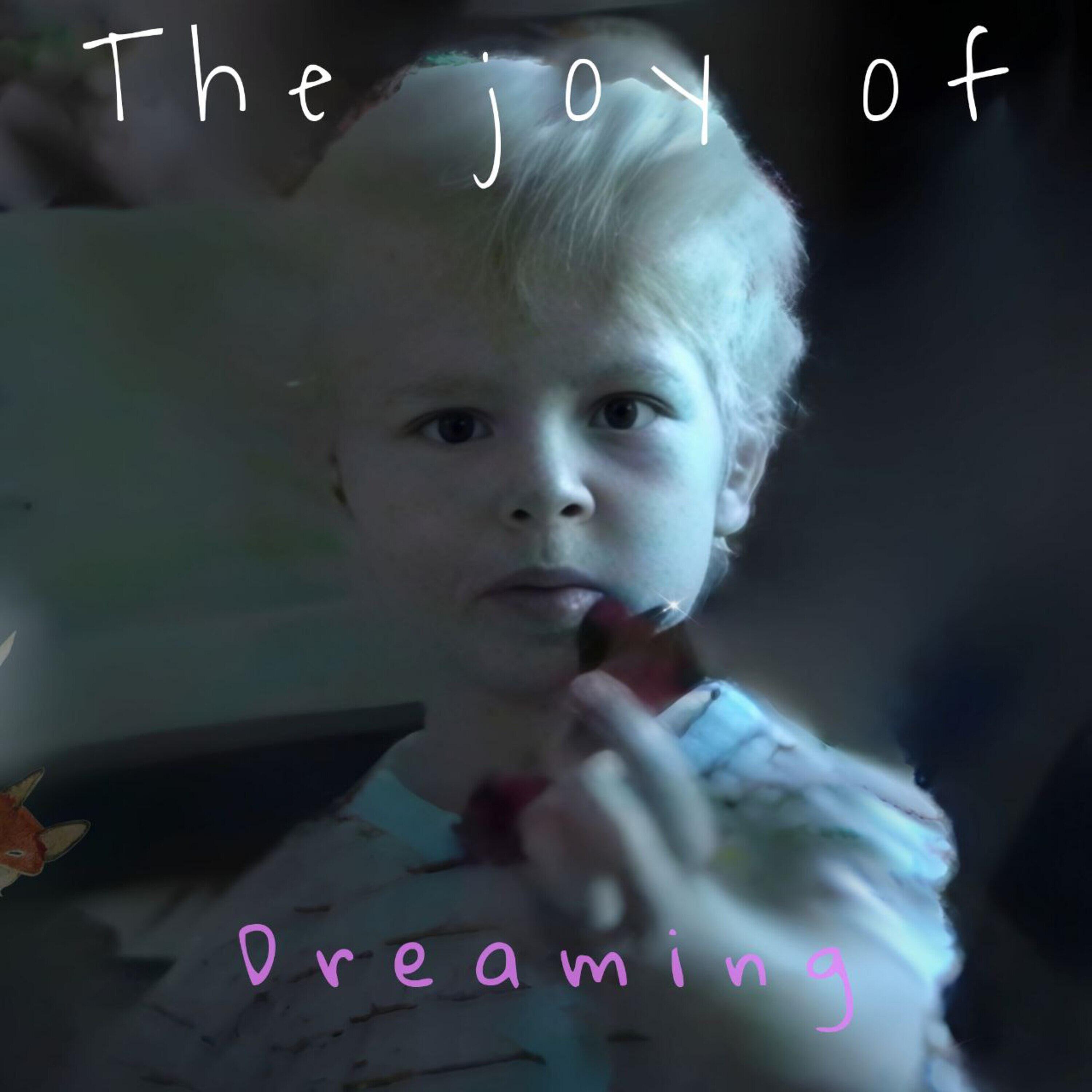 Релиз The Joy Of Dreaming