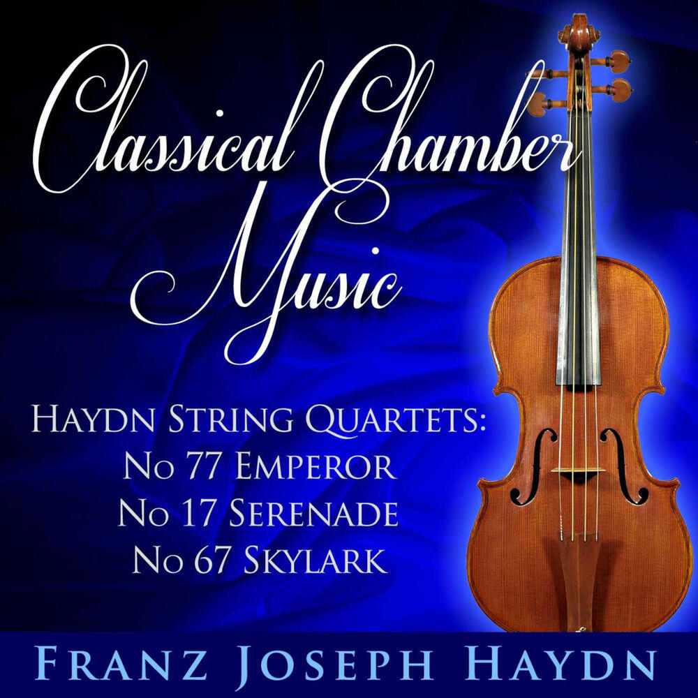 Релиз Hadyn String Quartet - No. 77 Emperor, No. 17 Serenade & No. 67 Skylark