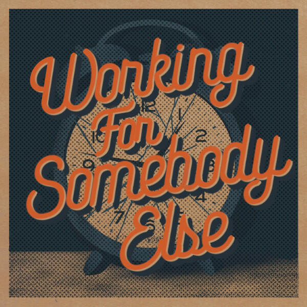 Релиз Working For Somebody Else