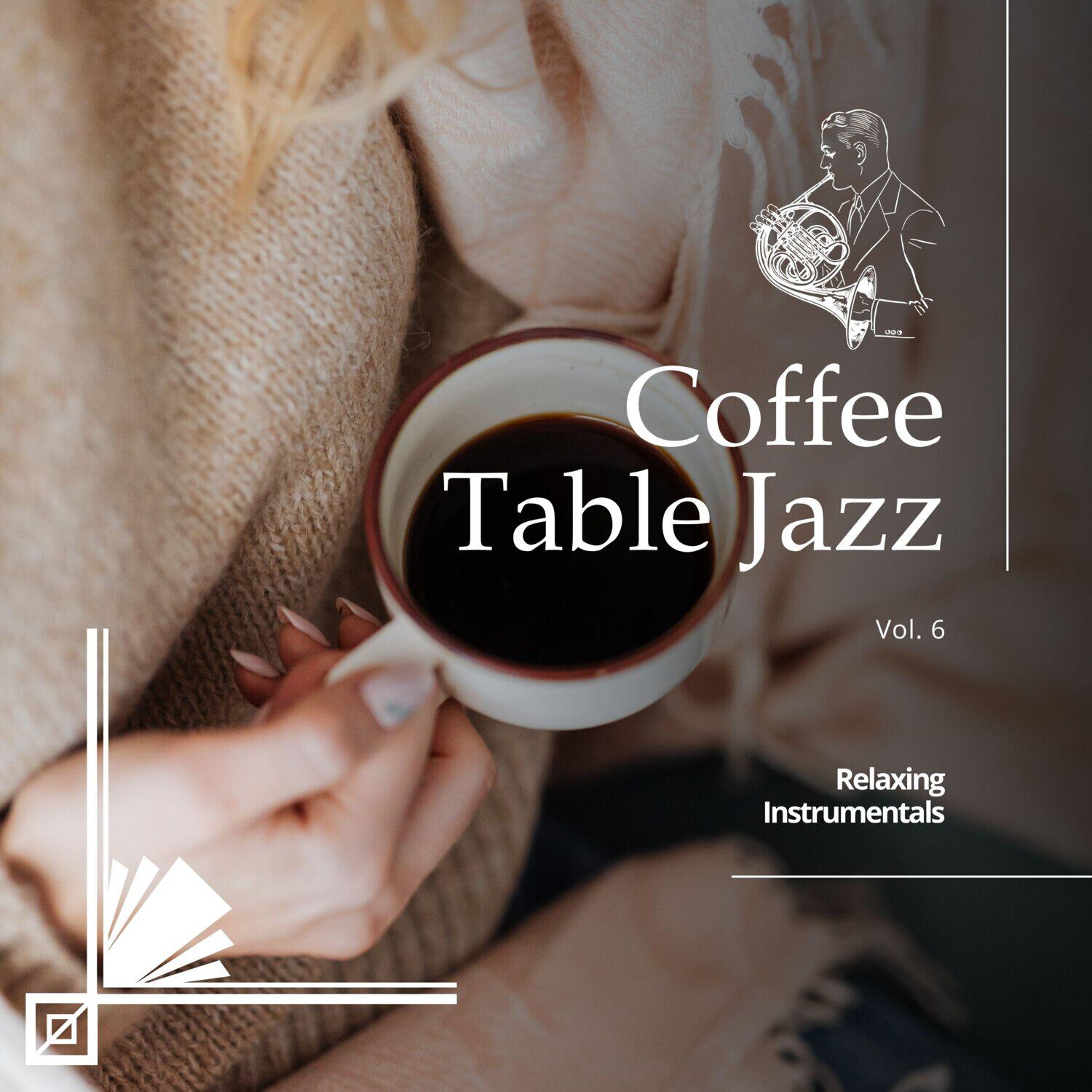 Релиз Coffee Table Jazz: Relaxing Instrumentals, Vol. 06