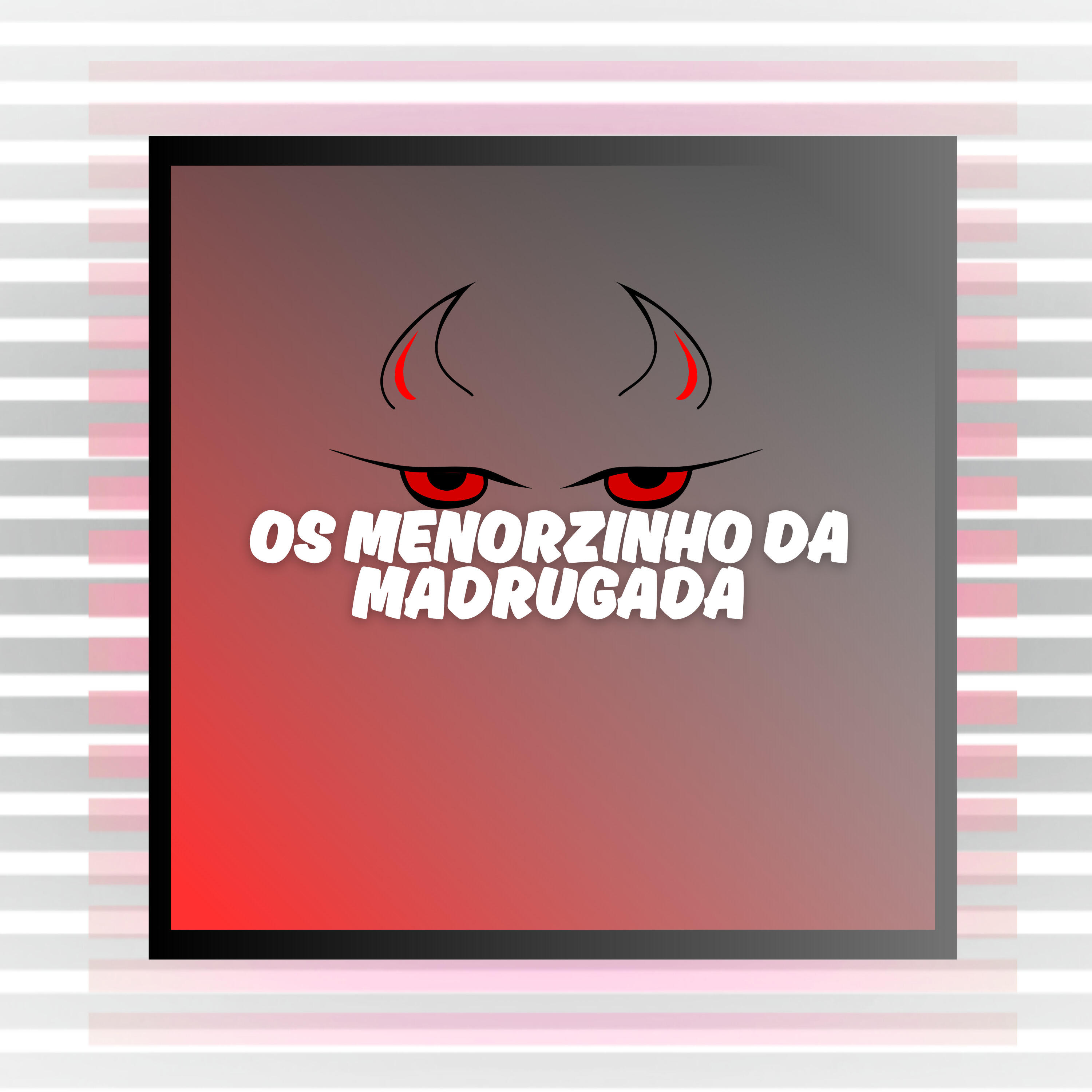 Релиз Os Menorzinho da Madrugada