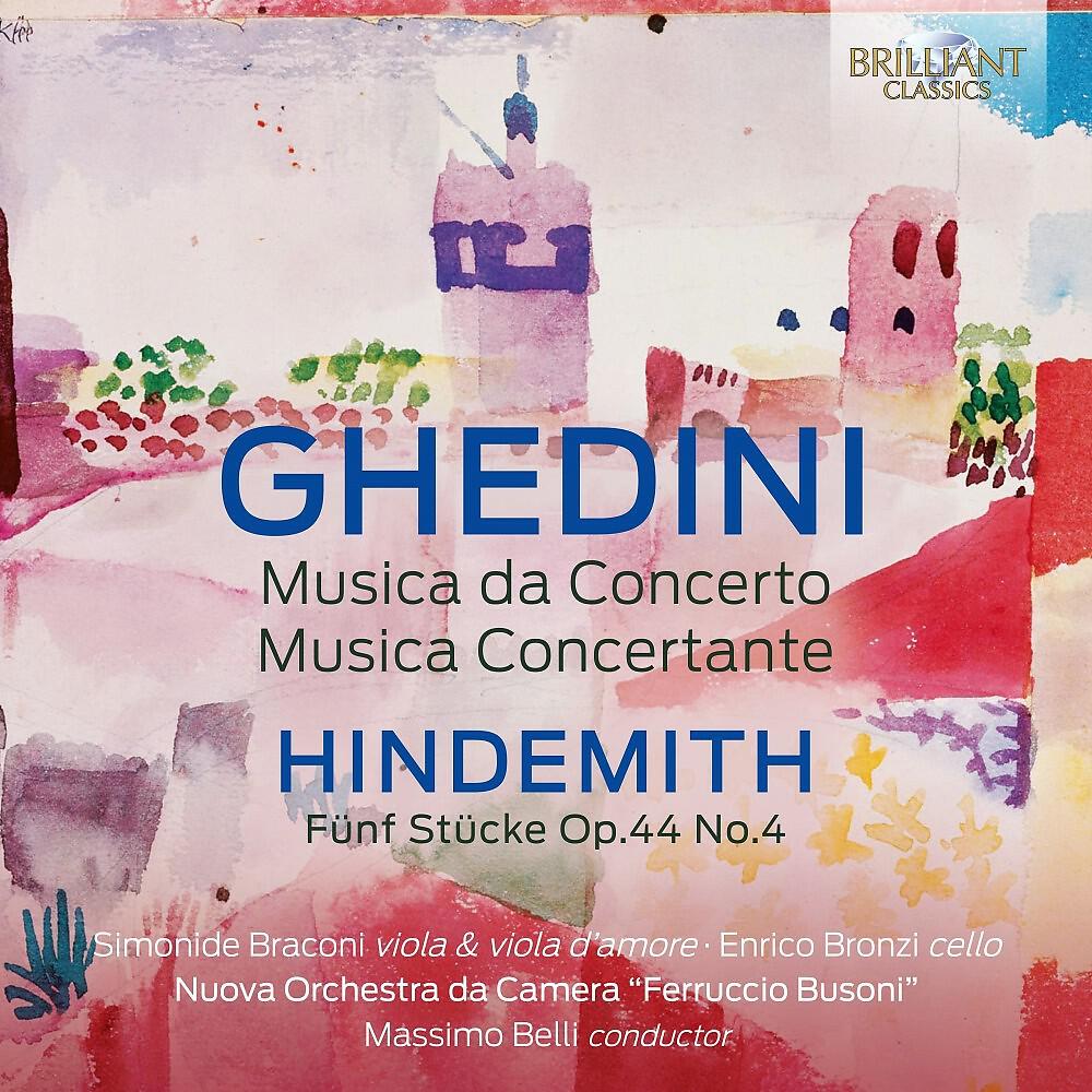 Релиз Ghedini: Musica da Concerto, Musica Concertante, Hindemith: Fünf Stücke, Op. 44 No.4