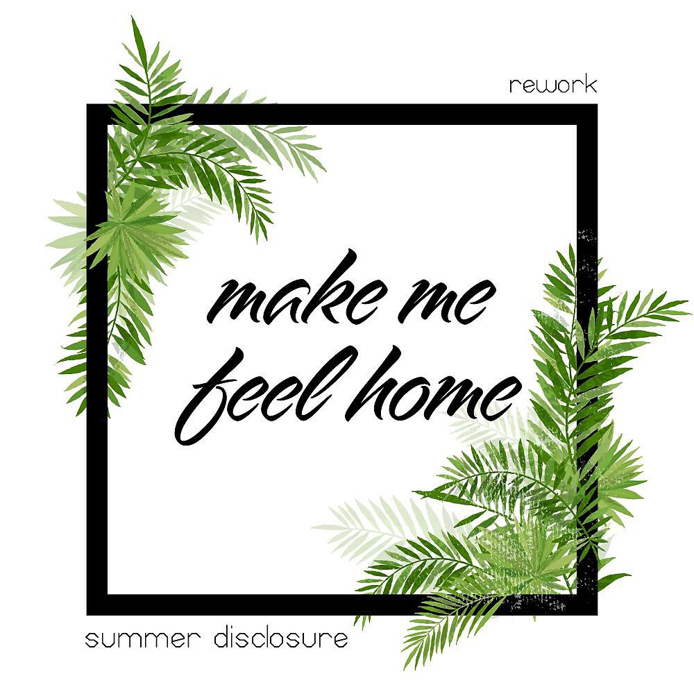 Релиз Make Me Feel Home (Rework)