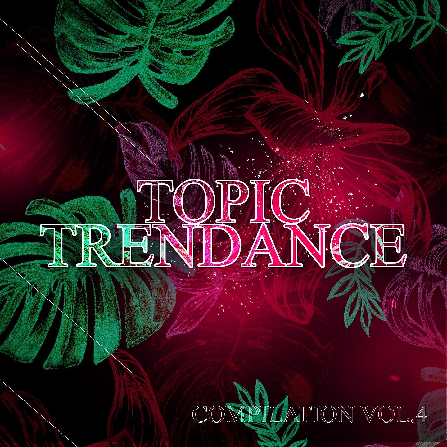 Релиз Topic Trendance Compilation, Vol. 4