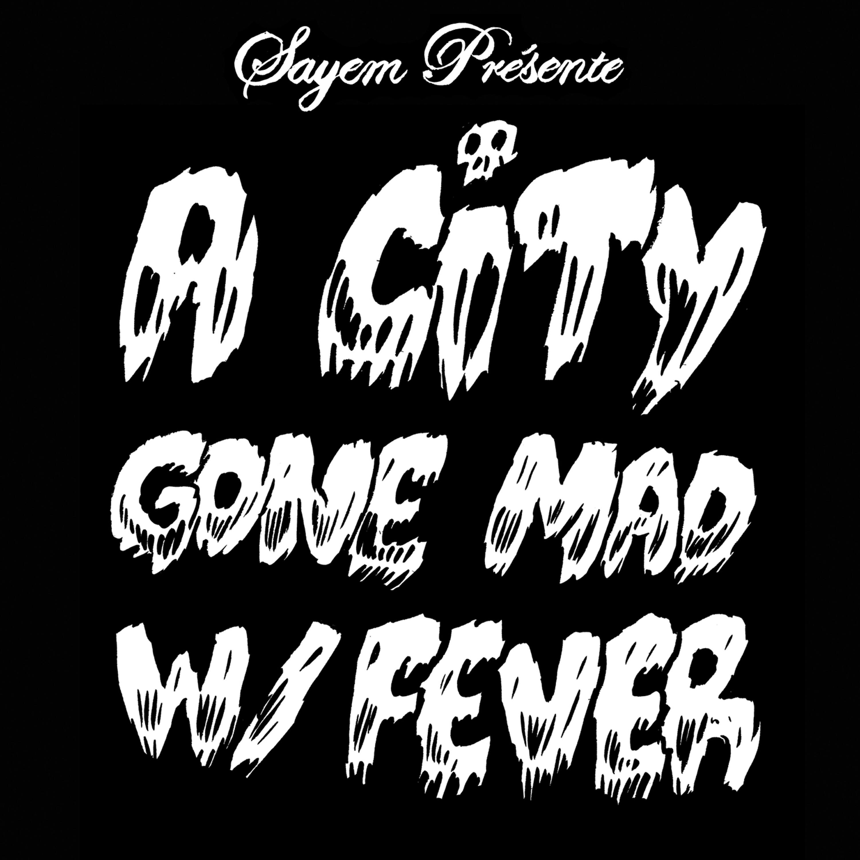 Релиз A City Gone Mad With Fever