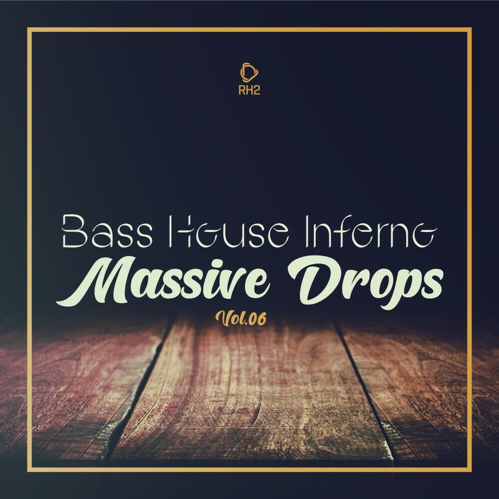 Релиз Bass House Inferno: Massive Drops, Vol.06