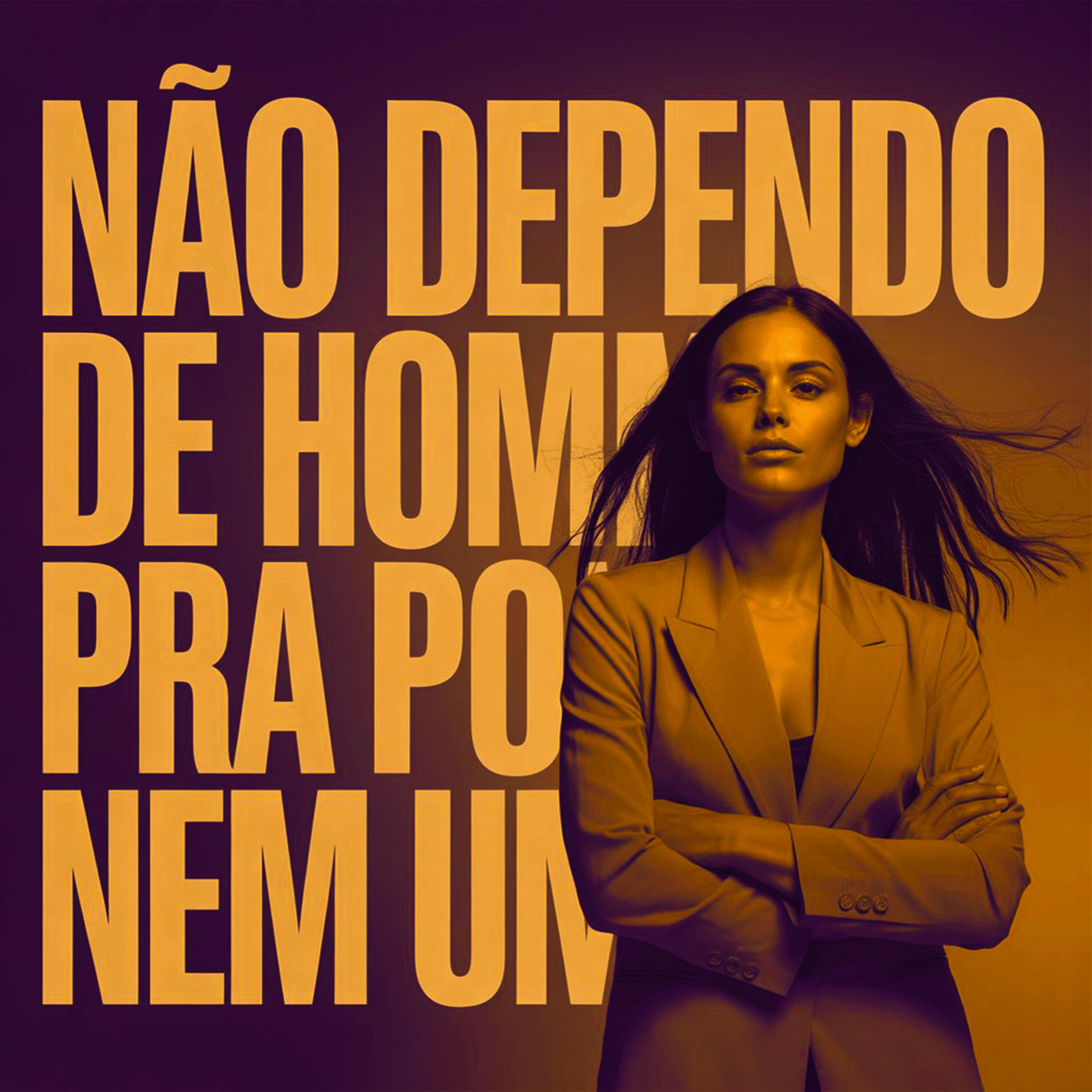 Релиз Não Dependo de Homem pra Poha Nem Uma
