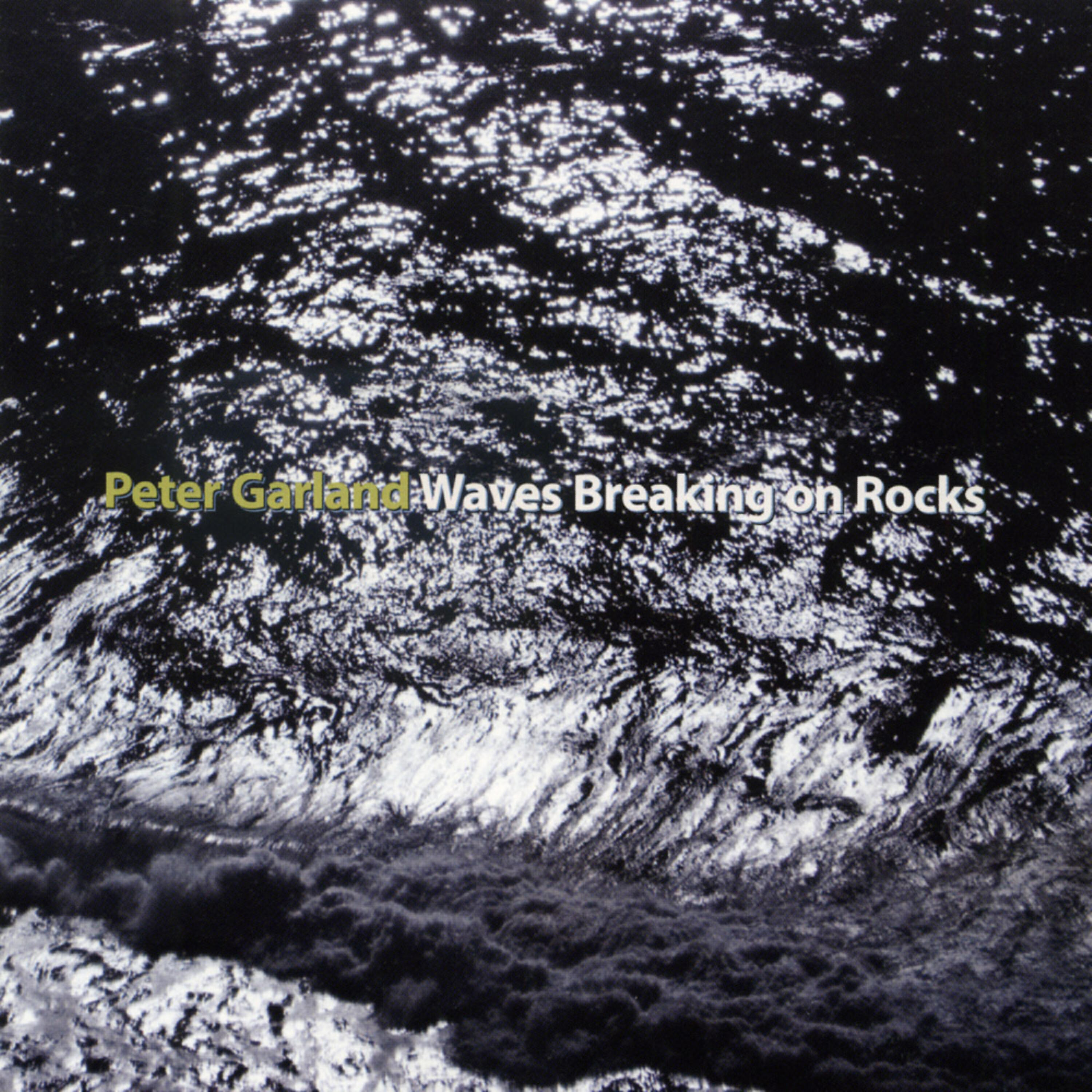 Релиз Peter Garland: Waves Breaking on Rocks