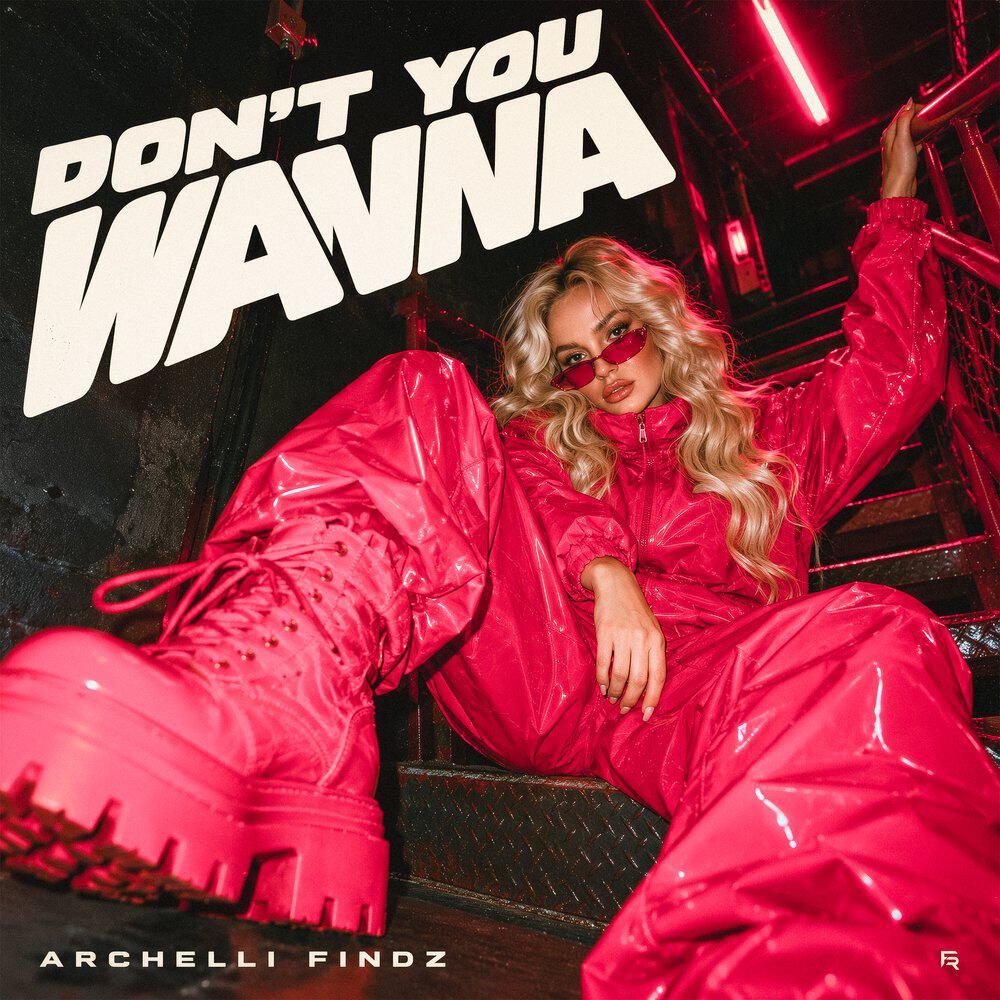 Релиз Don't You Wanna