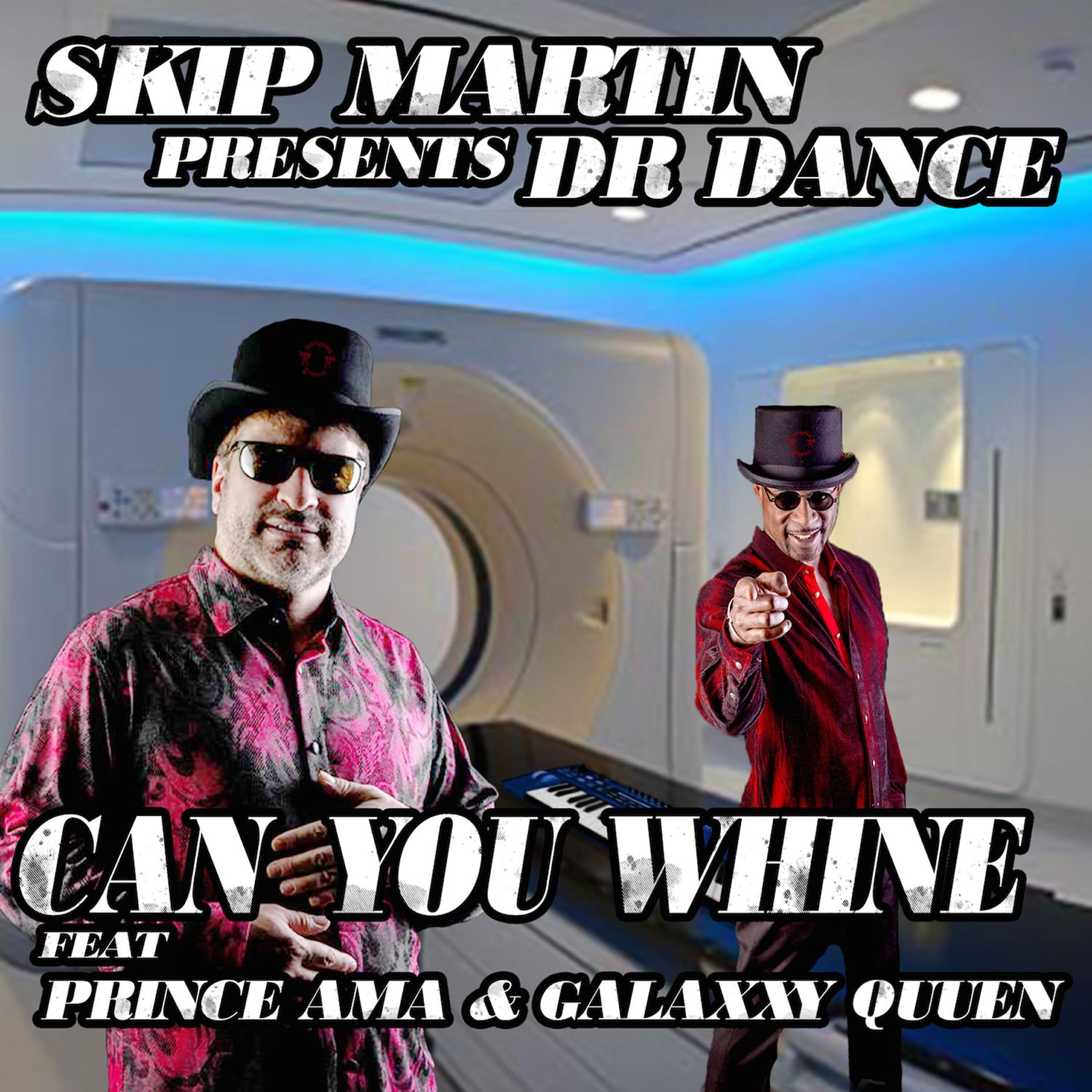 Релиз Dr. Dance: Can You Whine (feat. Prince Ama & Galaxxy Queen)
