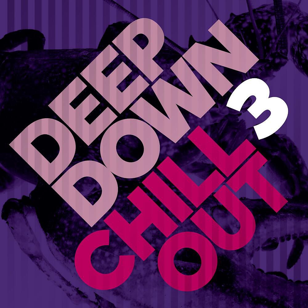Релиз Deep Down & Chillout, Vol. 3