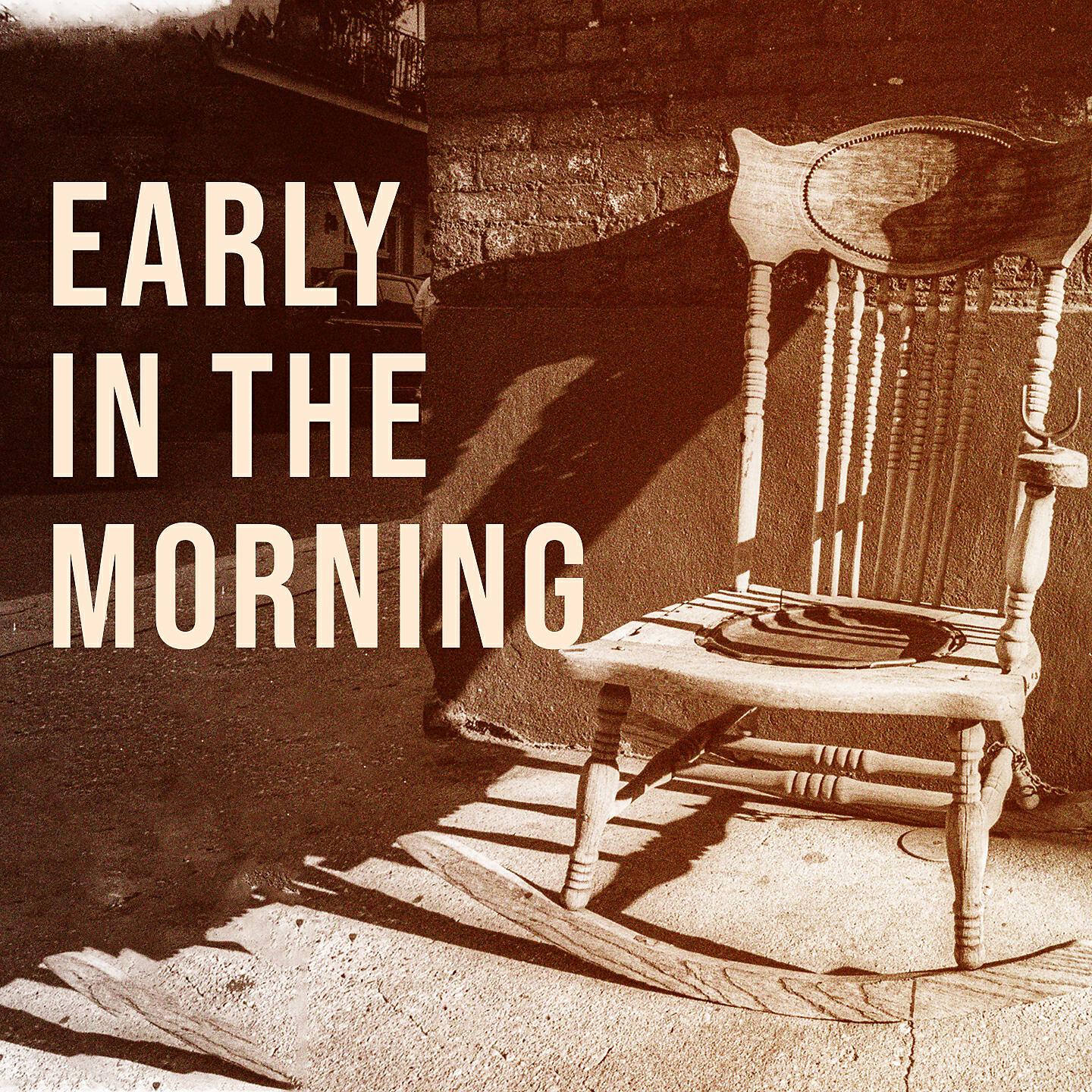 Релиз Early in the Morning