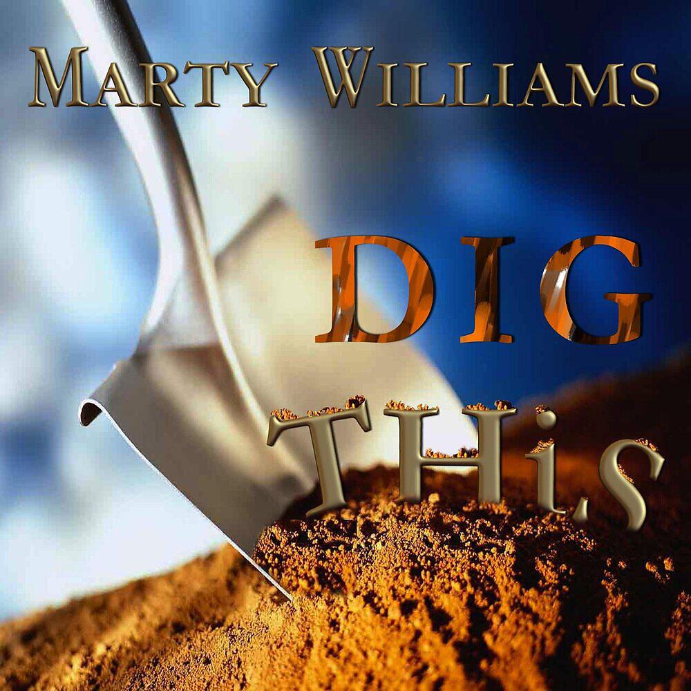 Скачать песню Marty Williams - Dig This бесплатно в MP3 для Android и iOS
