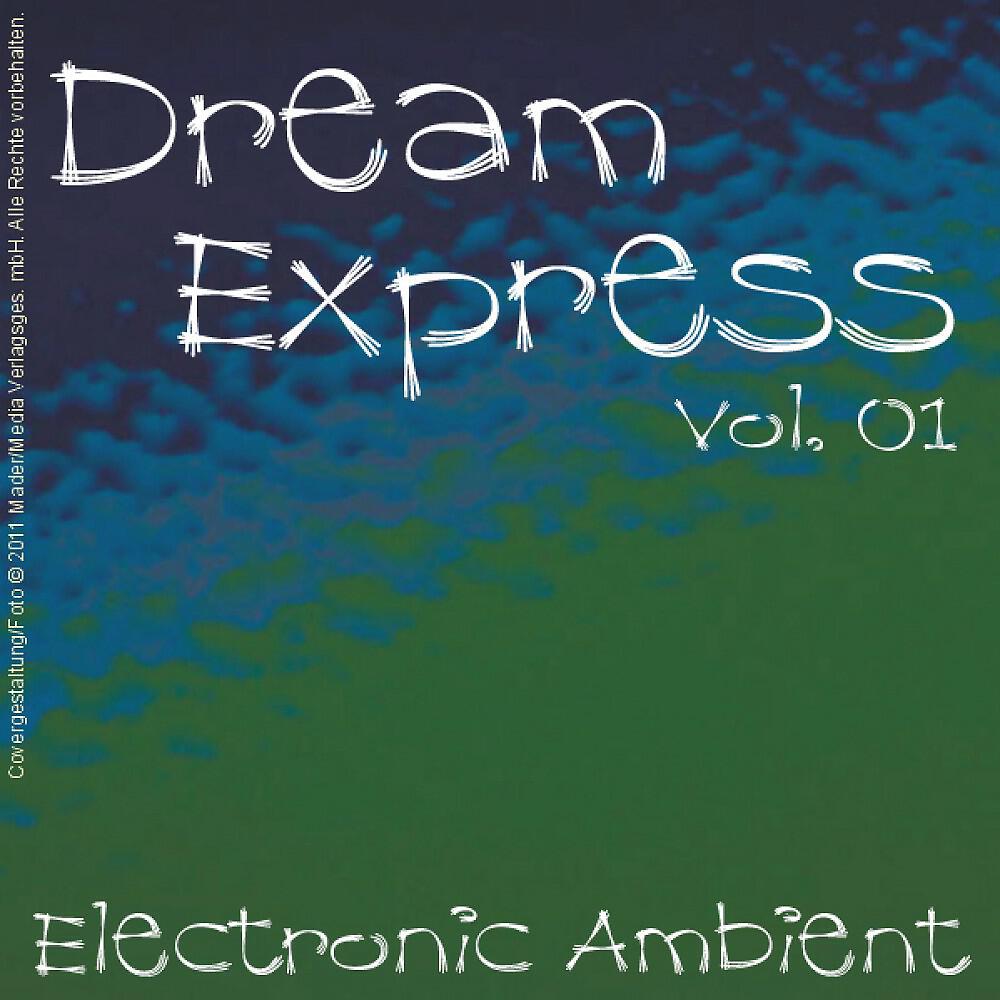 Релиз Dream Express - Electronic Ambient Vol. 1