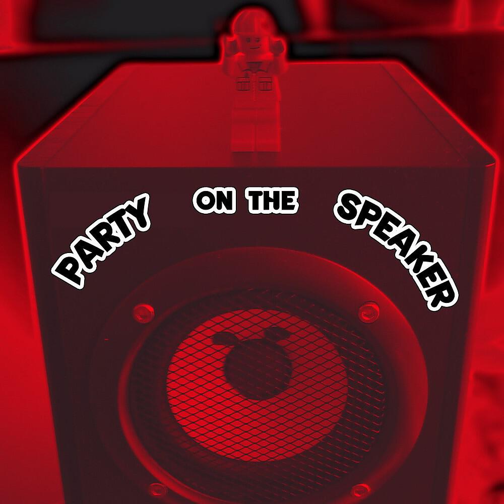 Релиз Party on the Speaker