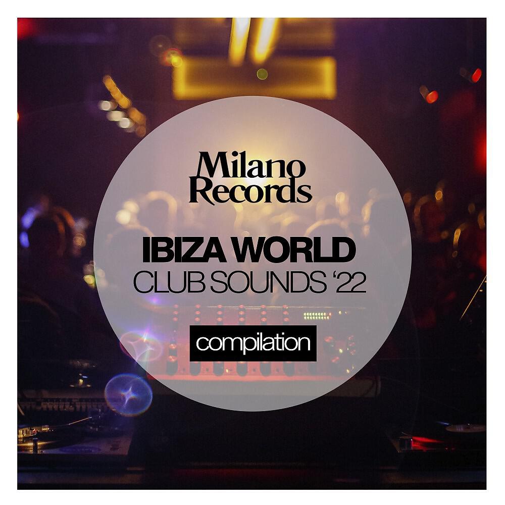 Релиз Ibiza World Club Sounds 2022