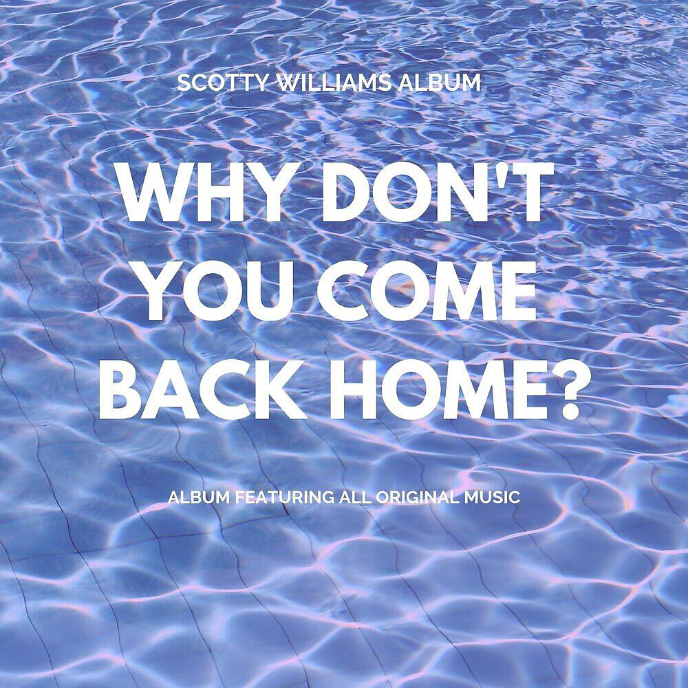 Релиз Why Don't You Come Back Home