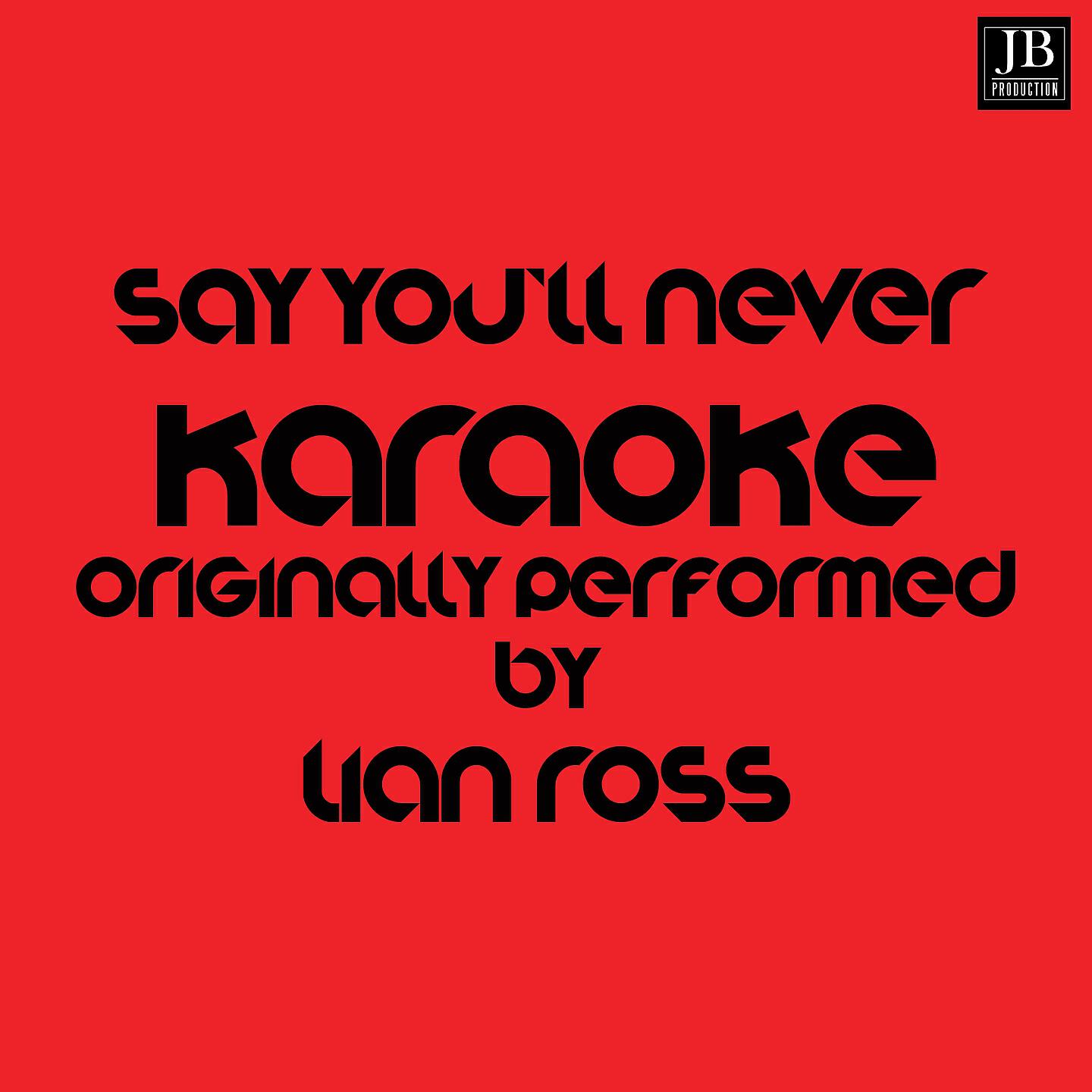 Релиз Say You'll Never