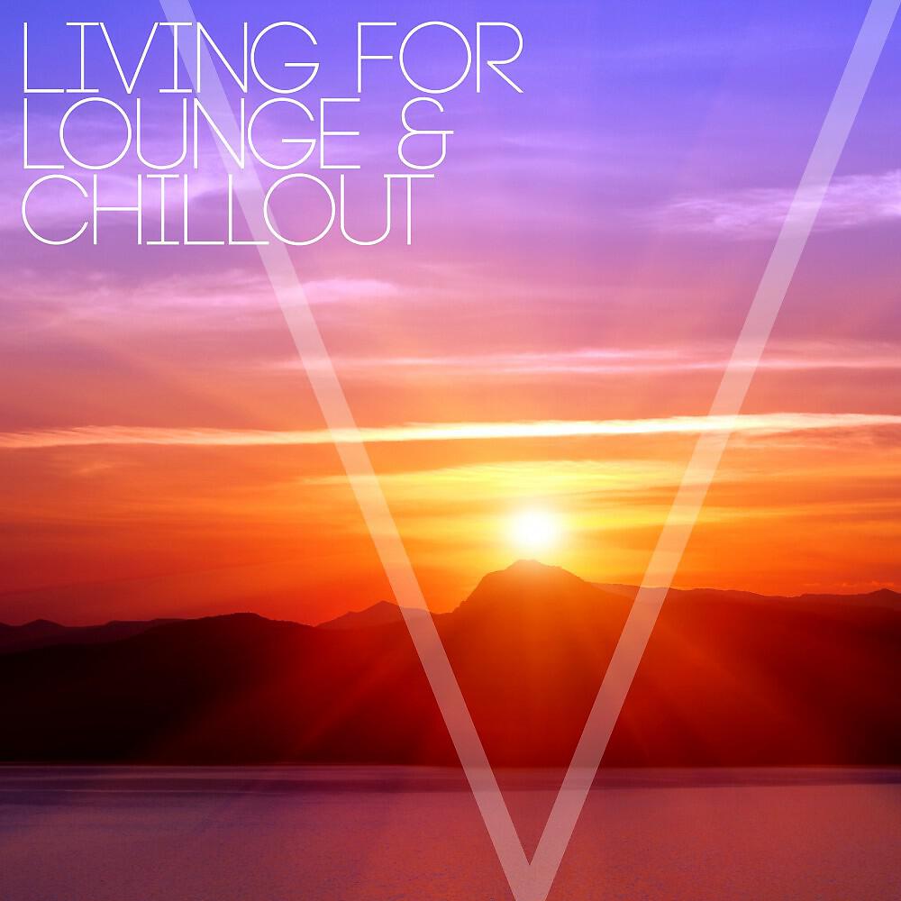 Релиз Living for Lounge & Chillout