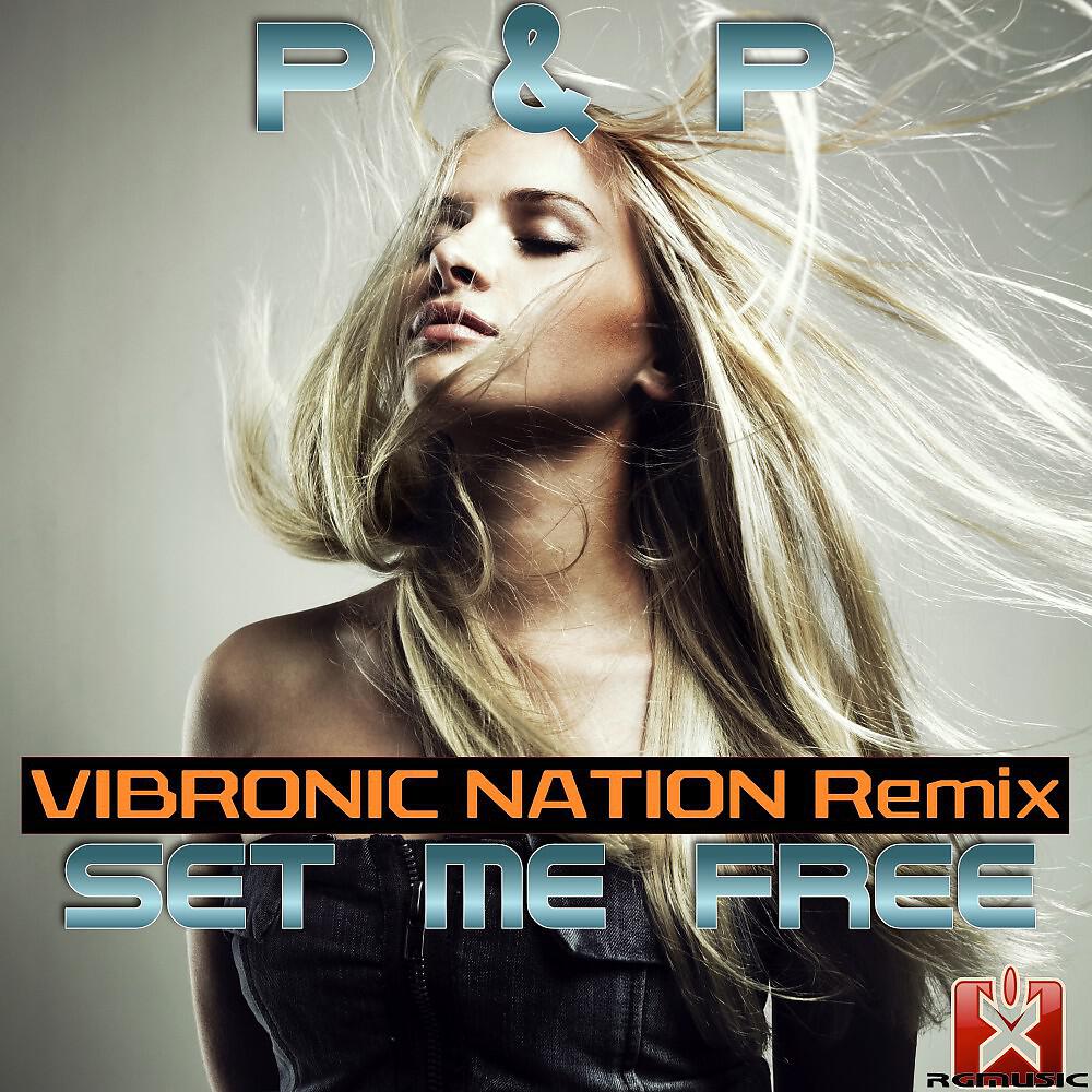Релиз Set Me Free (Vibronic Nation Remix)