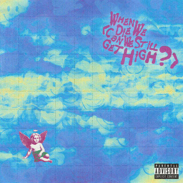 Релиз When We Die (Can We Still Get High?) (feat. Lil Yachty)