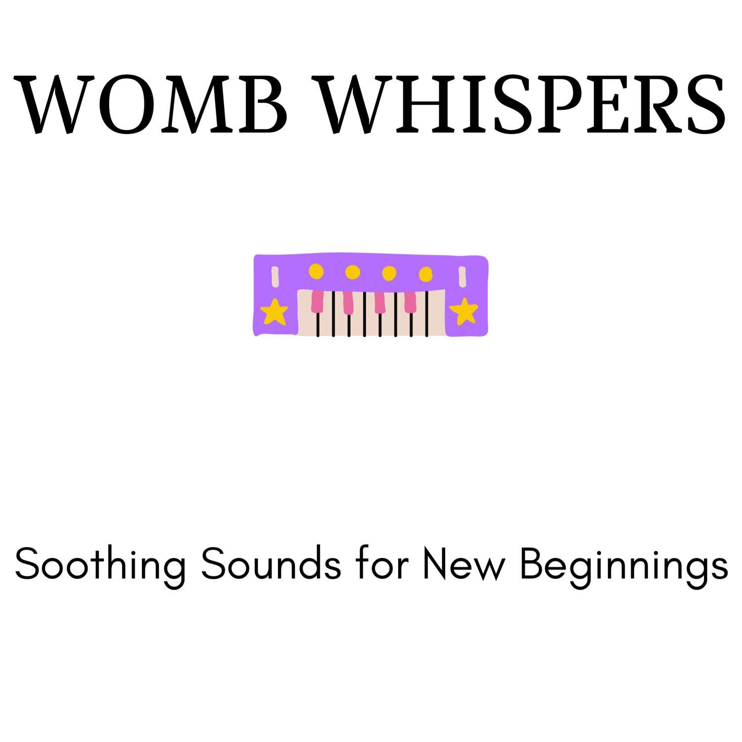 Релиз Womb Whispers - Soothing Sounds for New Beginnings