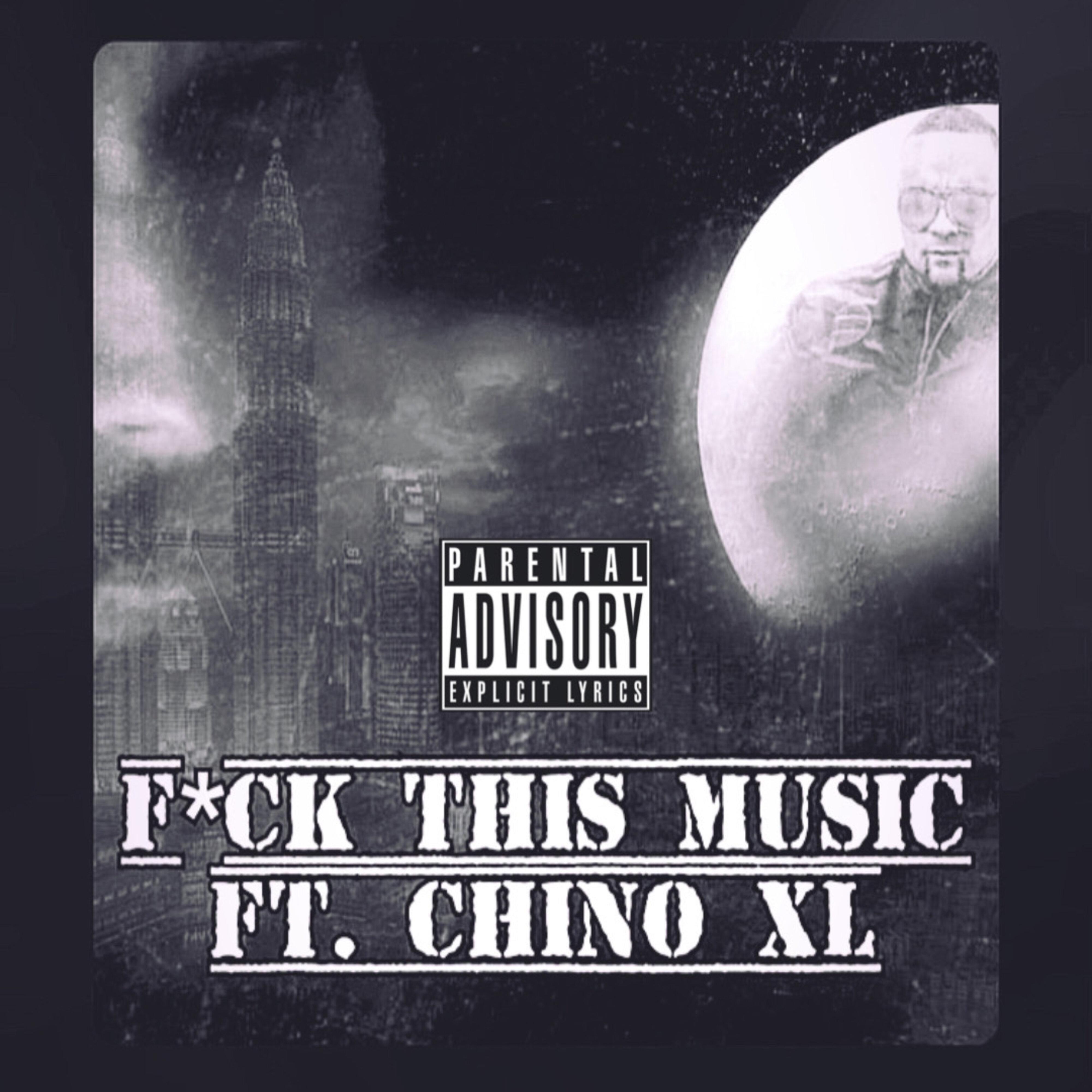 Релиз F*ck This Music (feat. Chino XL)