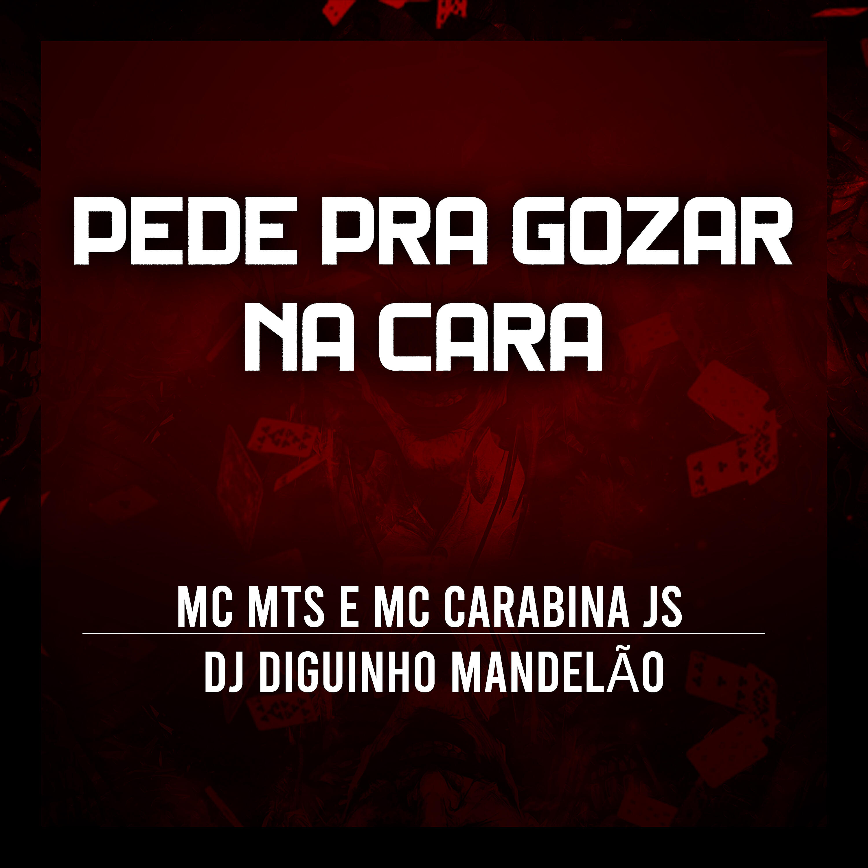 Скачать песню Mc MTS, MC CARABINA JS, DJ DIGUINHO MANDELÃO - Pede pra Gozar na Cara бесплатно в MP3 для Android и iOS
