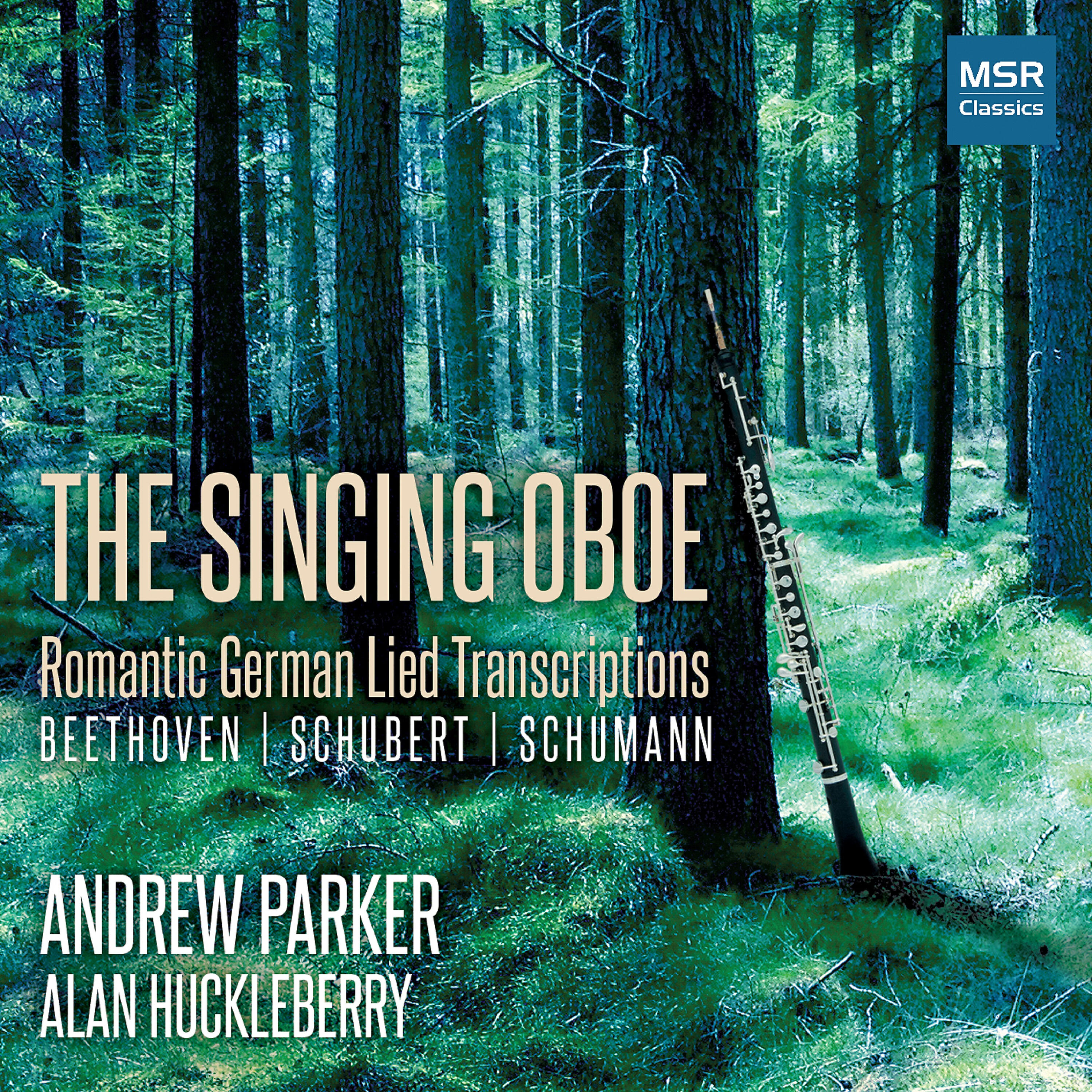 Релиз The Singing Oboe: Romantic German Lied Transcriptions